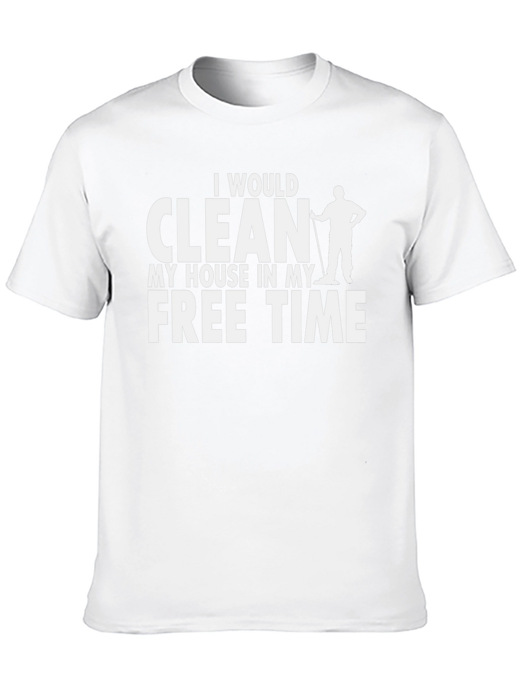 Funny Cleaning Humor Graphic Tee