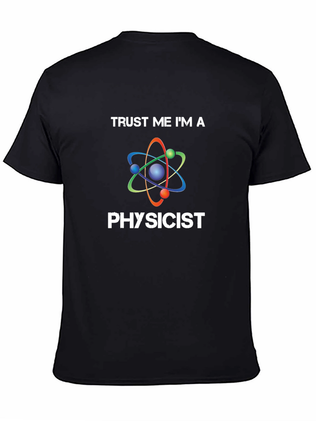 Trust Me Im A Physicist Tee Shirt