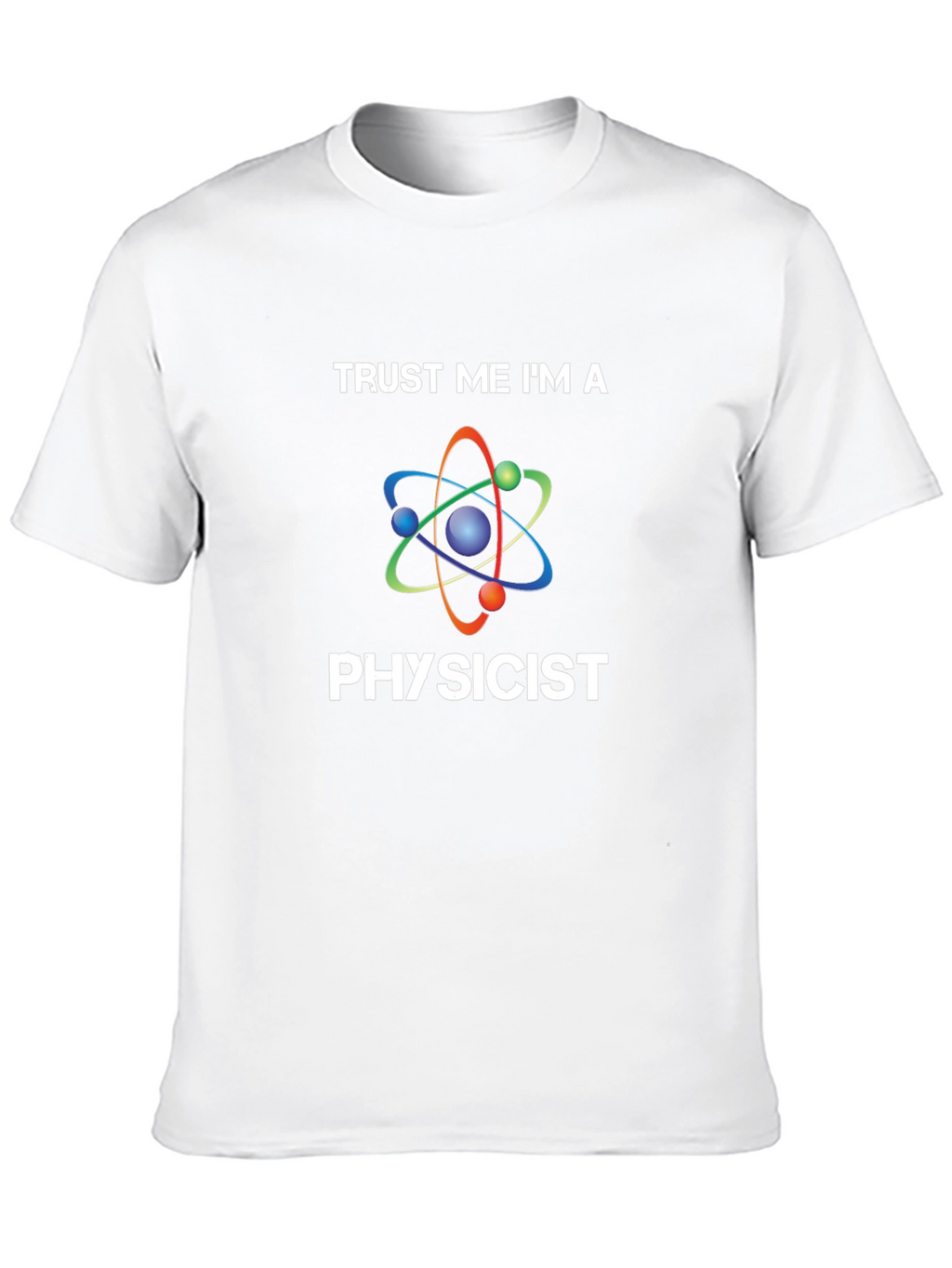 Trust Me Im A Physicist Tee Shirt