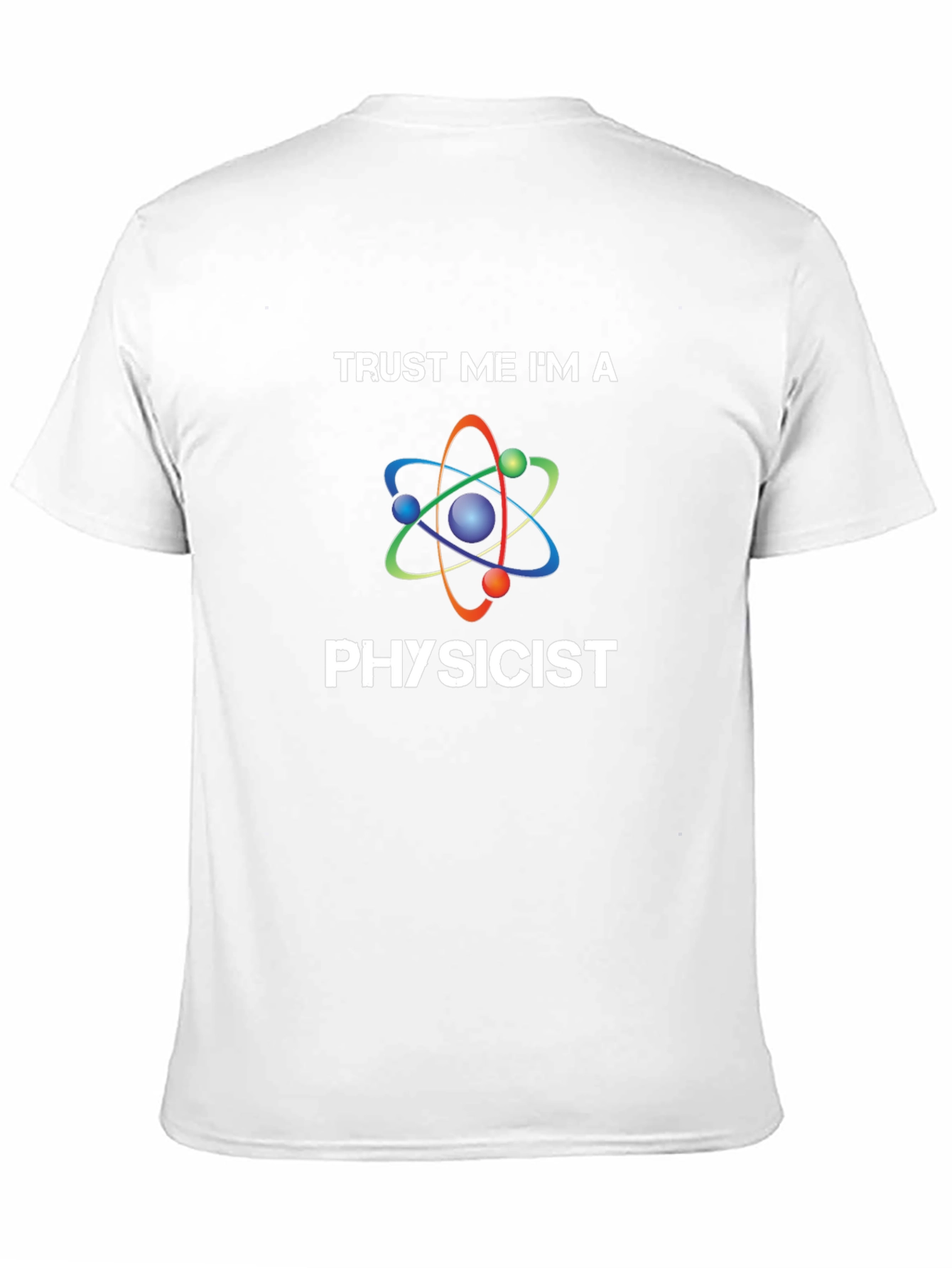 Trust Me Im A Physicist Tee Shirt