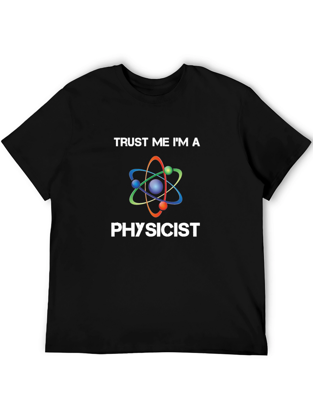 Trust Me Im A Physicist Tee Shirt