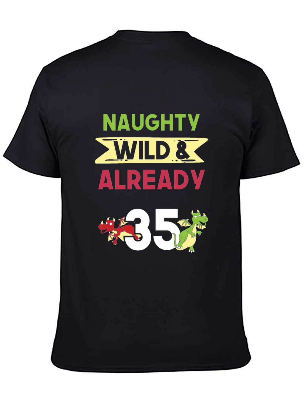 Naughty Wild & Already 35 T-Shirt