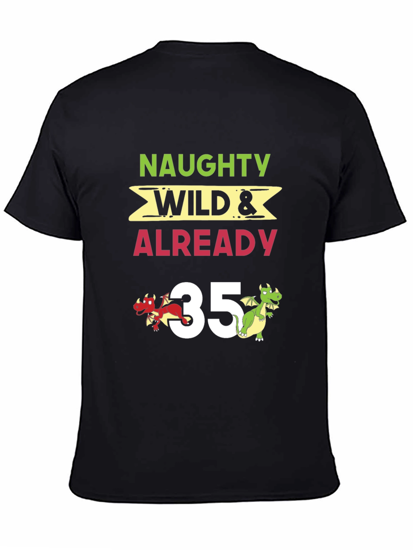 Naughty Wild & Already 35 T-Shirt