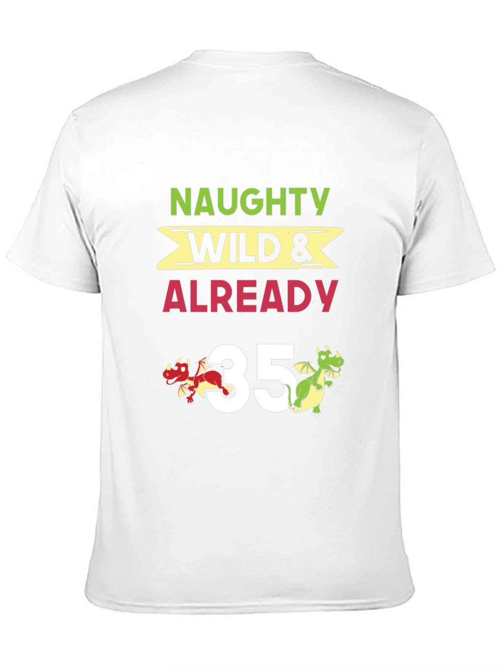 Naughty Wild & Already 35 T-Shirt