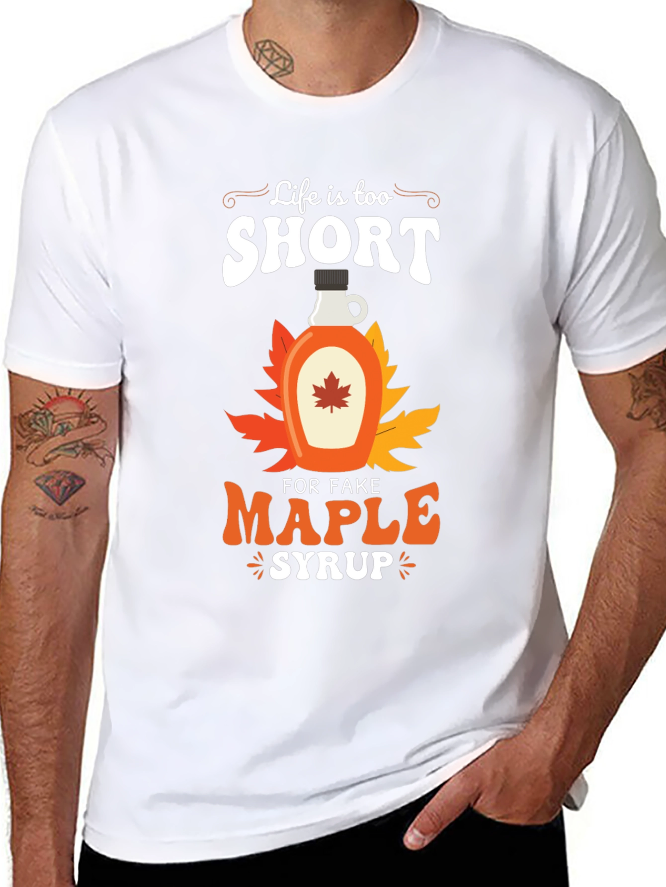 Life is too Short for Fake Maple Syrup T-Shirt