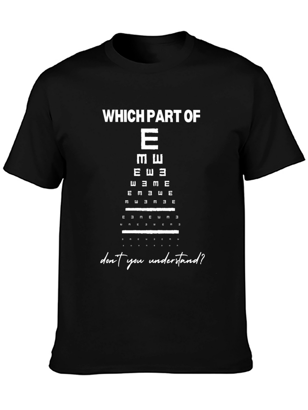 Funny Eye Chart T-Shirt: Which Part of E?