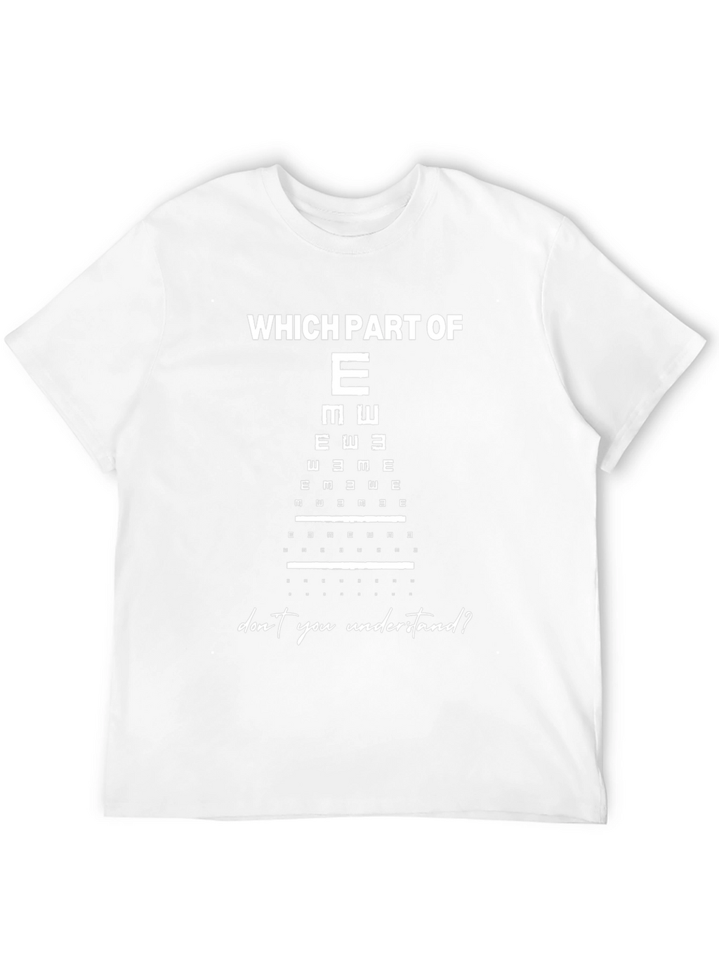 Funny Eye Chart T-Shirt: Which Part of E?
