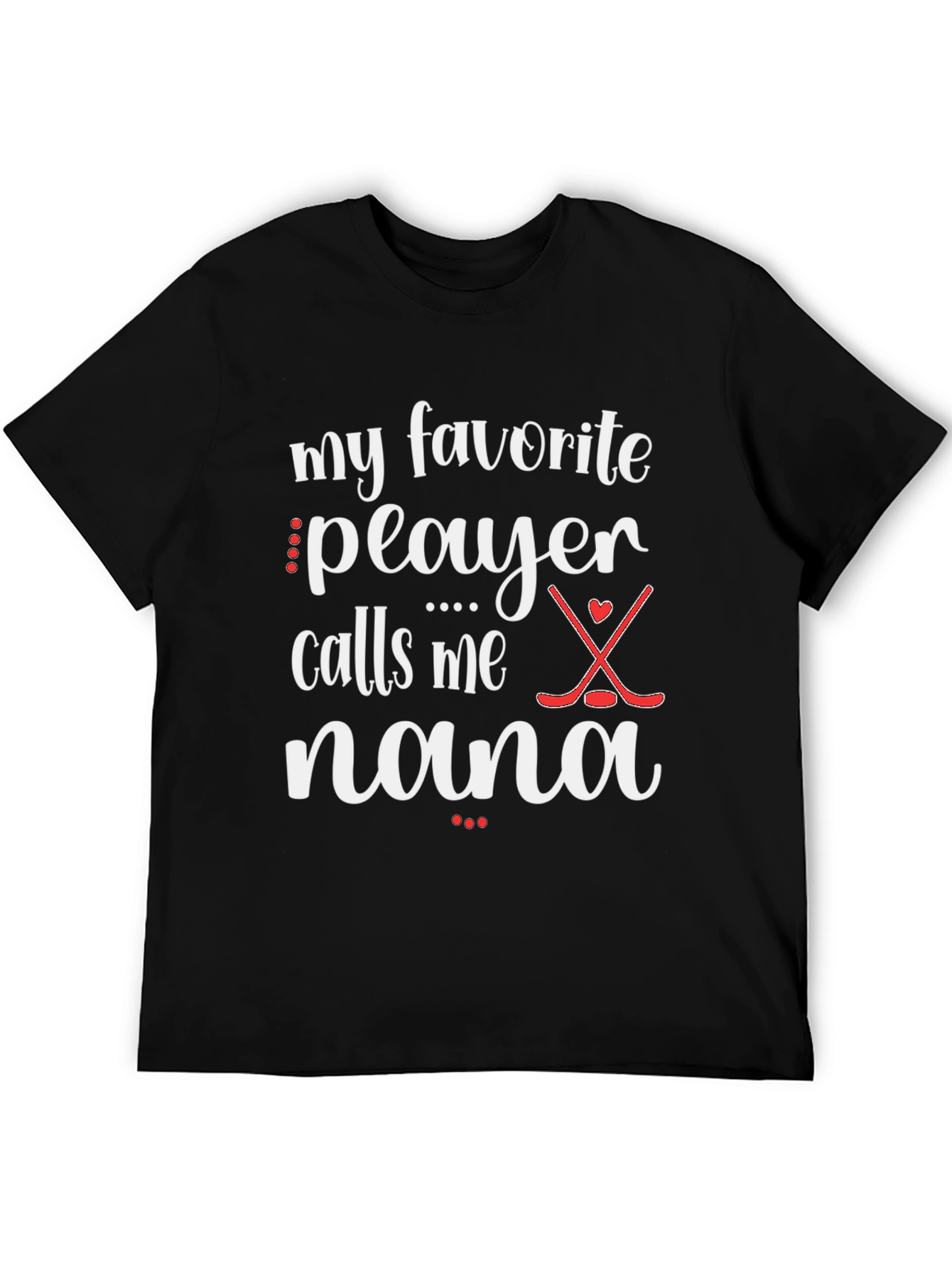 My Favorite Player Calls Me Nana T-Shirt