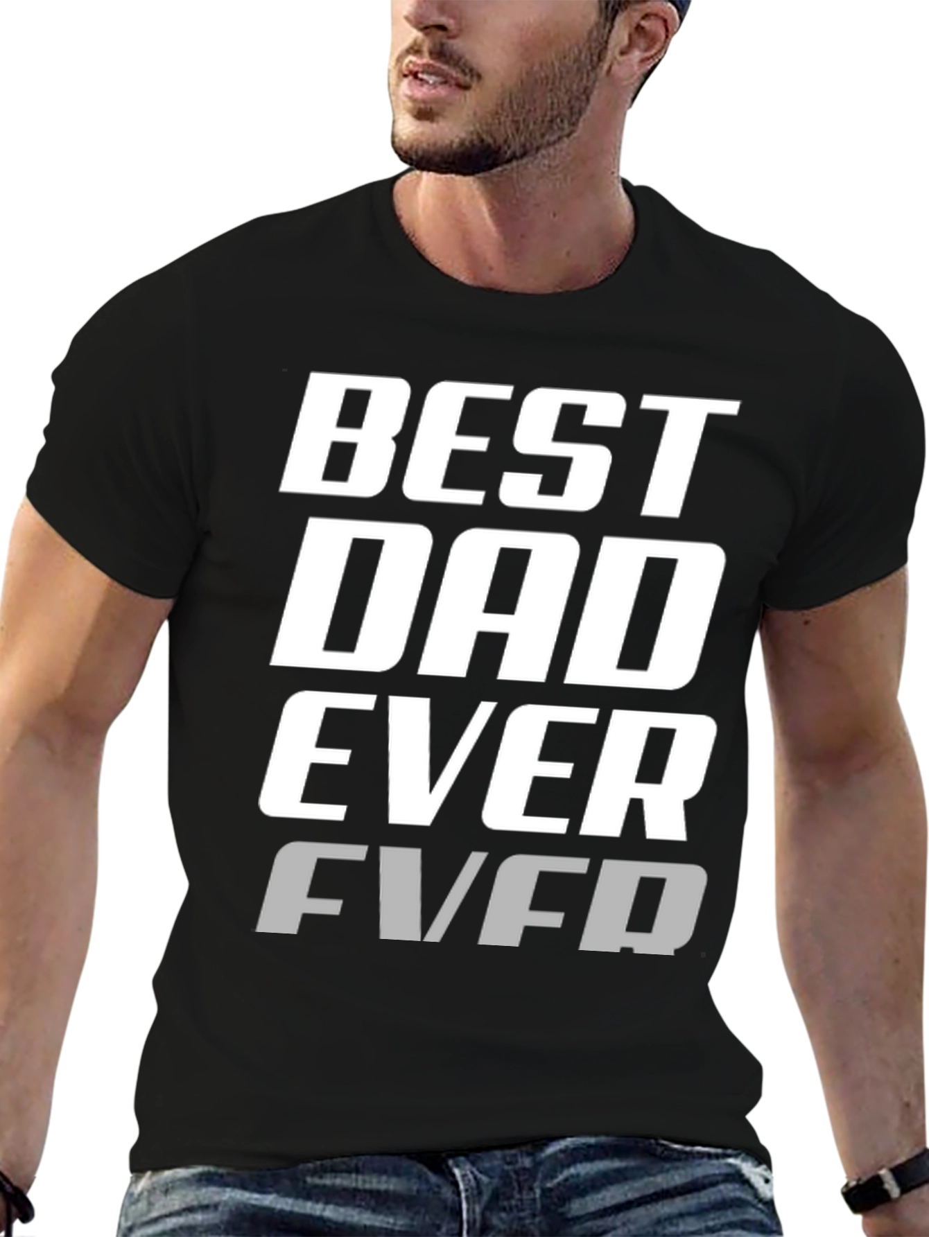 Best Dad Ever T-Shirt - Cool Fathers Day Gift