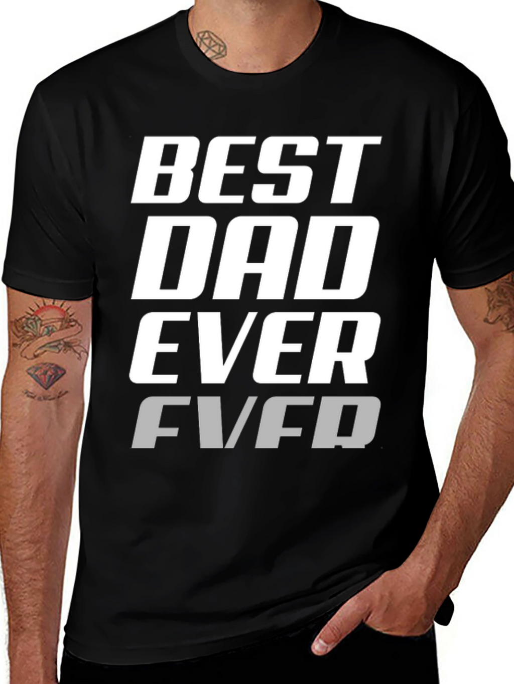 Best Dad Ever T-Shirt - Cool Fathers Day Gift