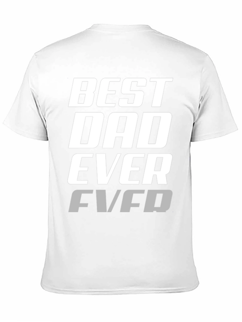 Best Dad Ever T-Shirt - Cool Fathers Day Gift