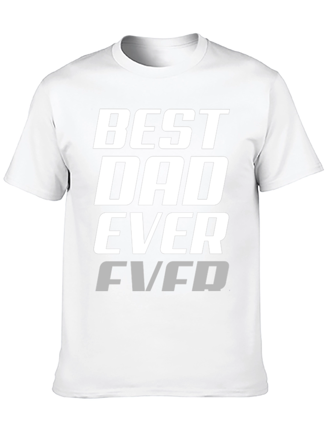 Best Dad Ever T-Shirt - Cool Fathers Day Gift