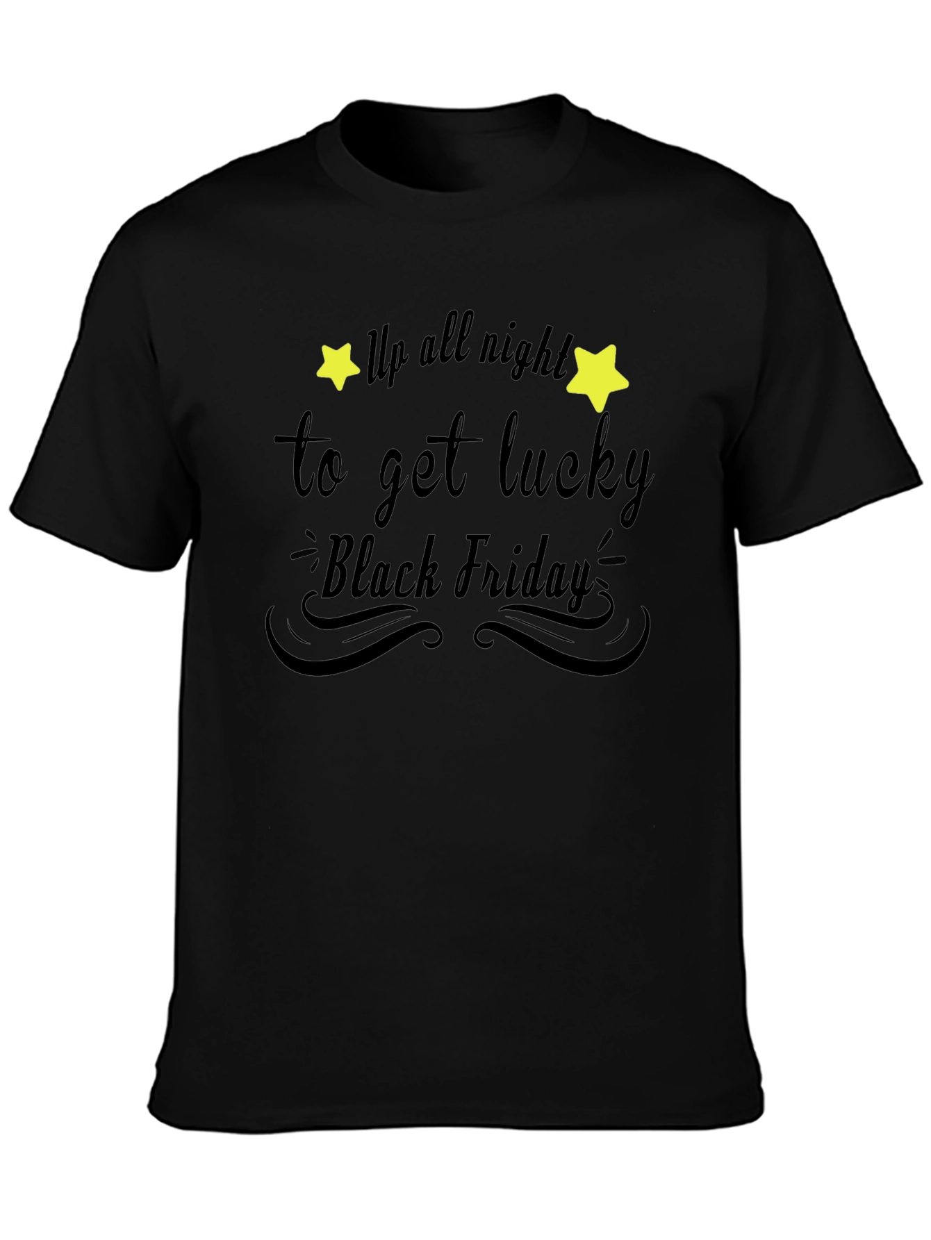 Black Friday Graphic Tee - Up All Night to Get Lucky