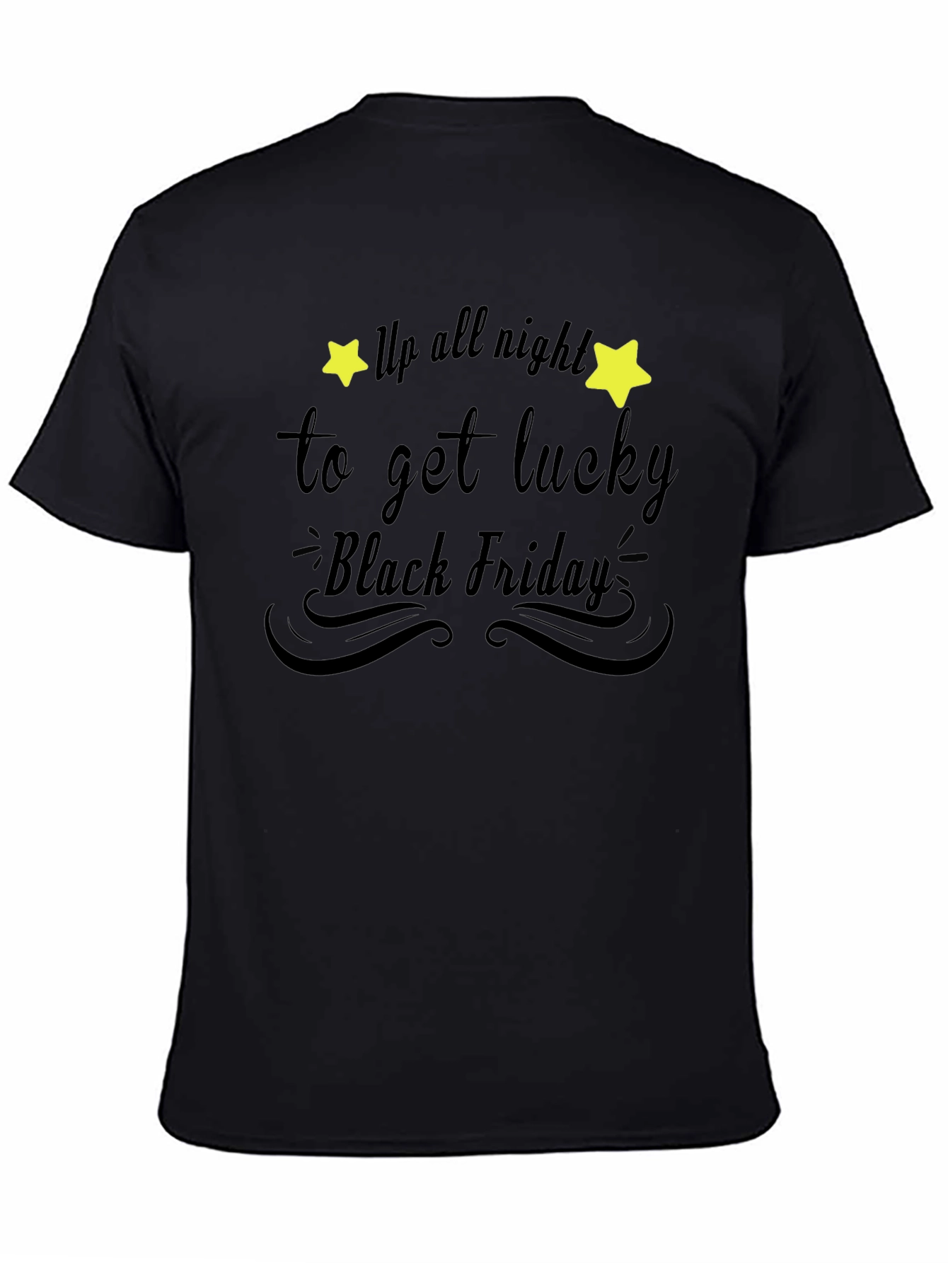 Black Friday Graphic Tee - Up All Night to Get Lucky