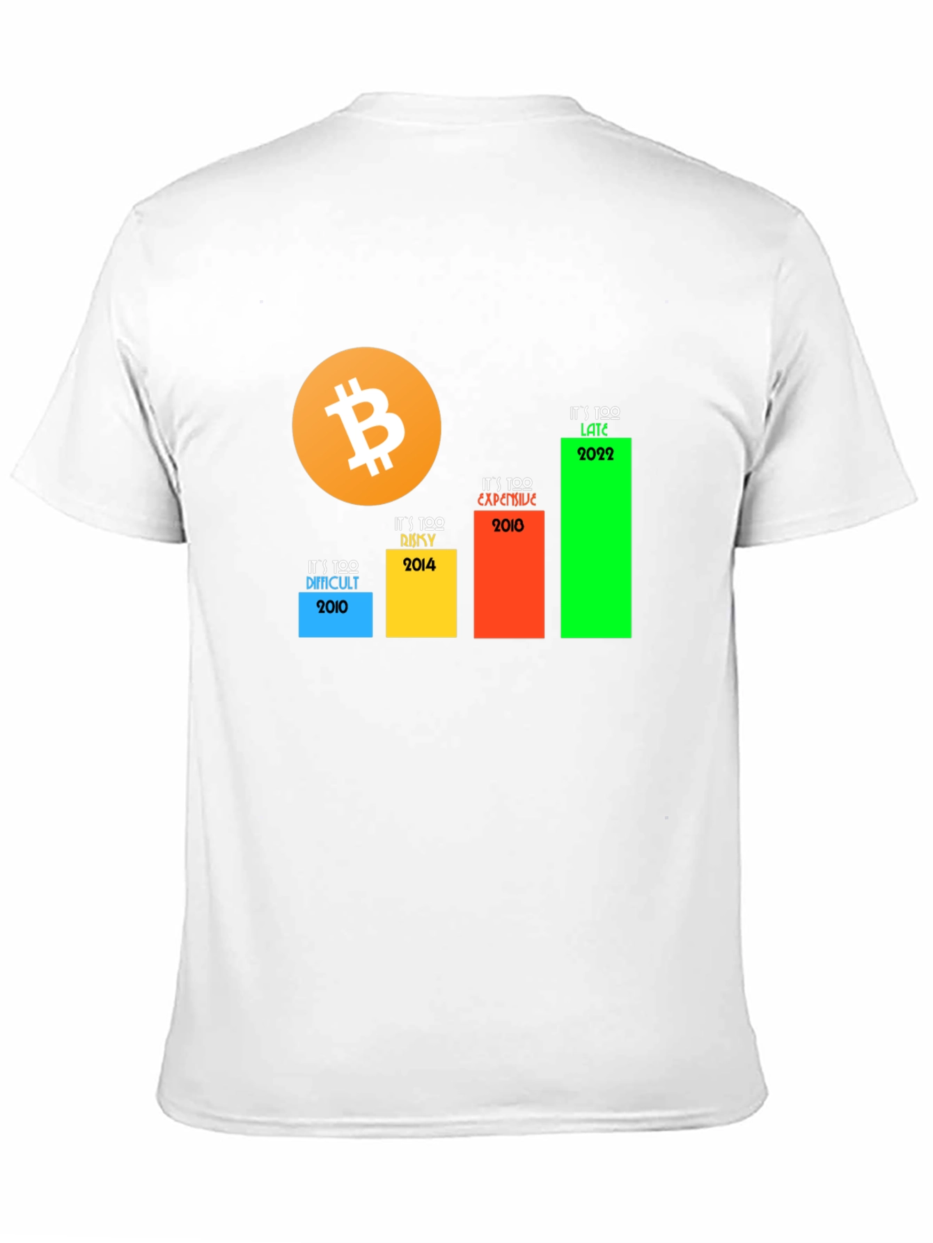 Bitcoin Crypto T-Shirt - Its Too Late