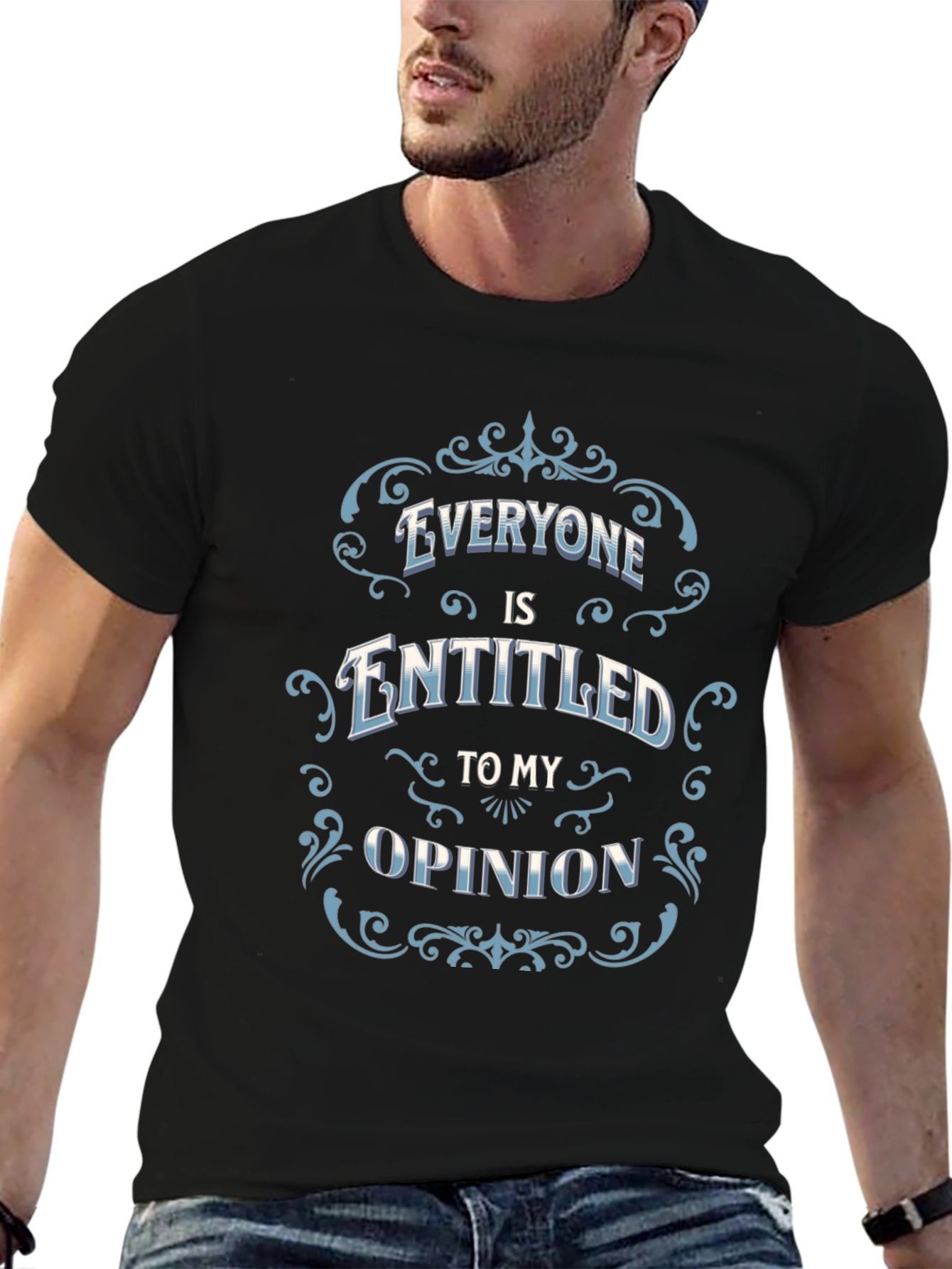 Everyone Is Entitled to My Opinion Black T-Shirt