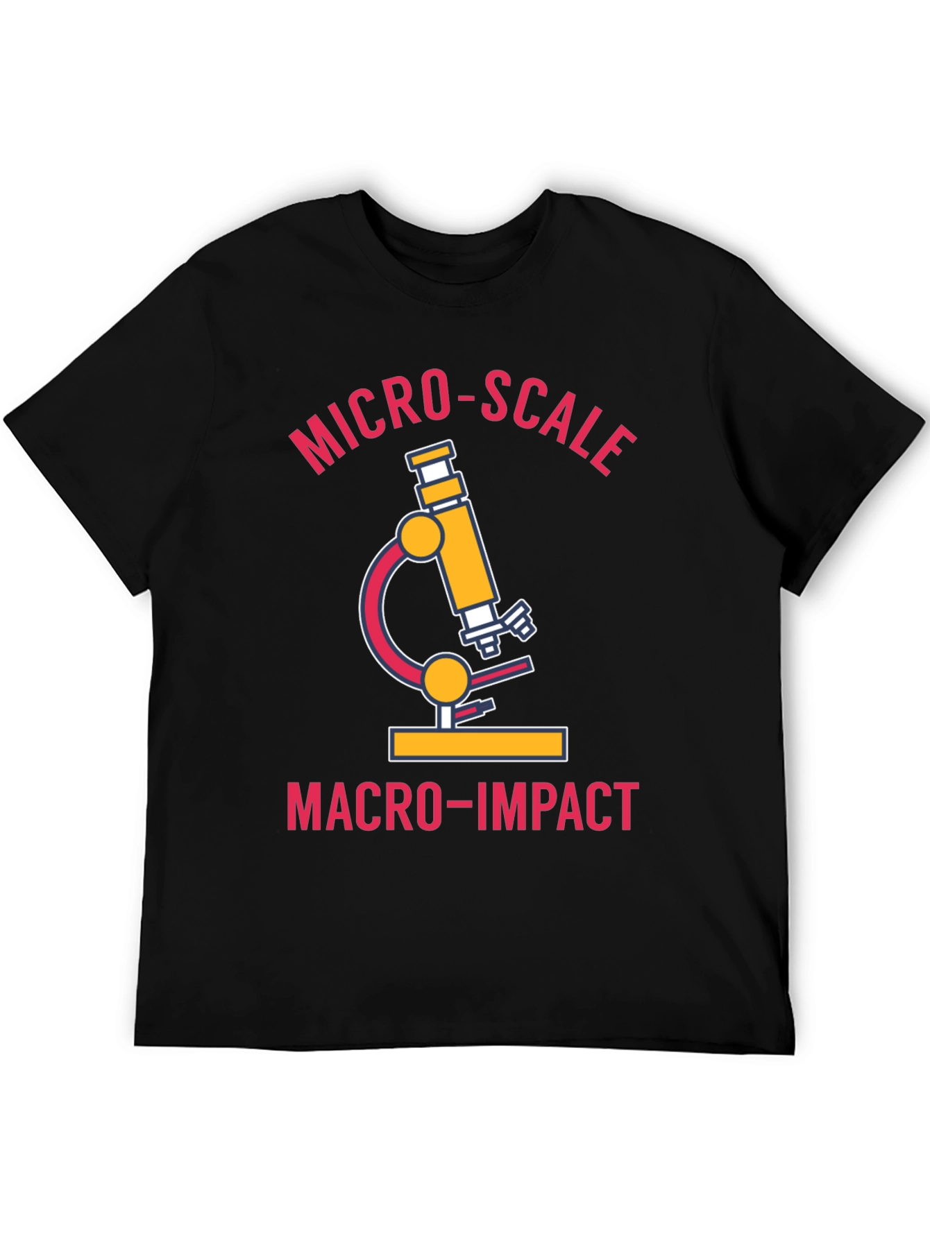 Micro-Scale Macro-Impact Science T-Shirt