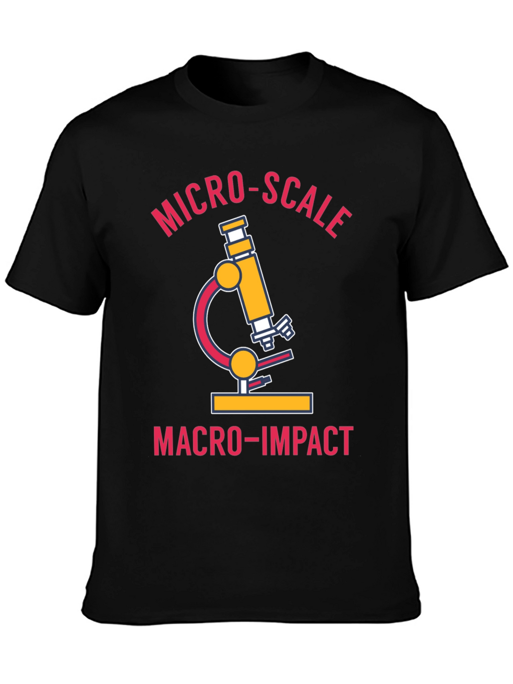 Micro-Scale Macro-Impact Science T-Shirt