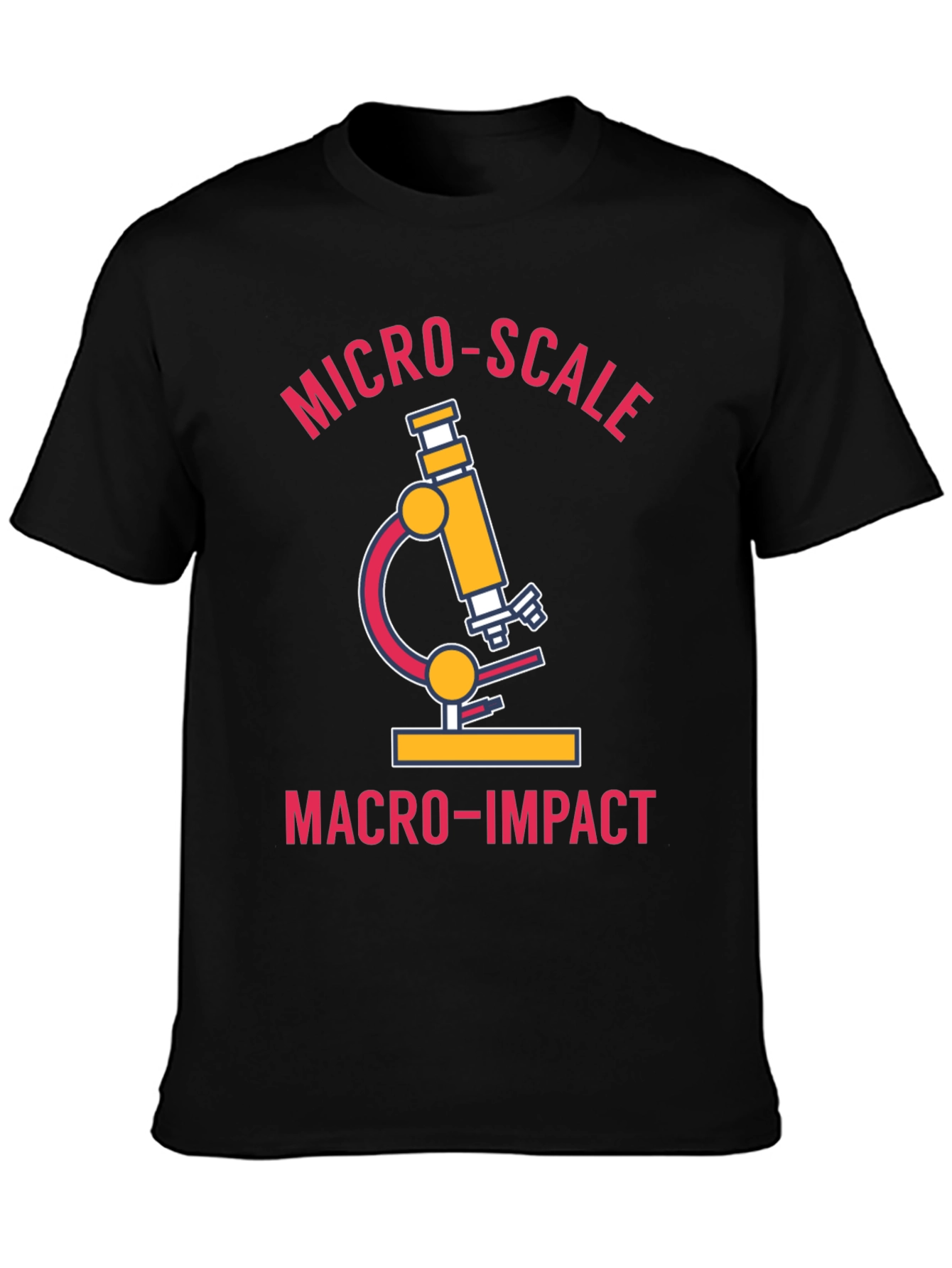 Micro-Scale Macro-Impact Science T-Shirt