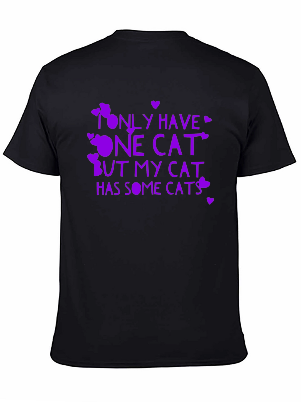 Funny Cat Lover T-Shirt - Only Have One Cat...