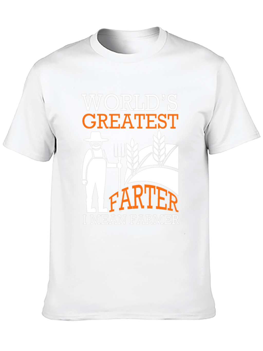 Funny Farmer T-Shirt - Greatest FARTER