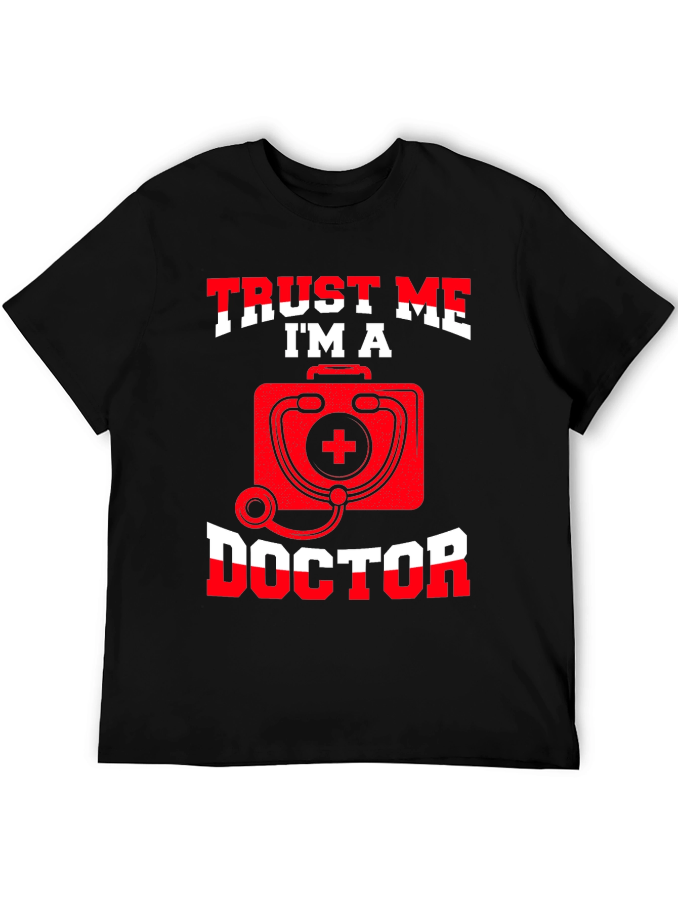 Trust Me Im A Doctor T-Shirt