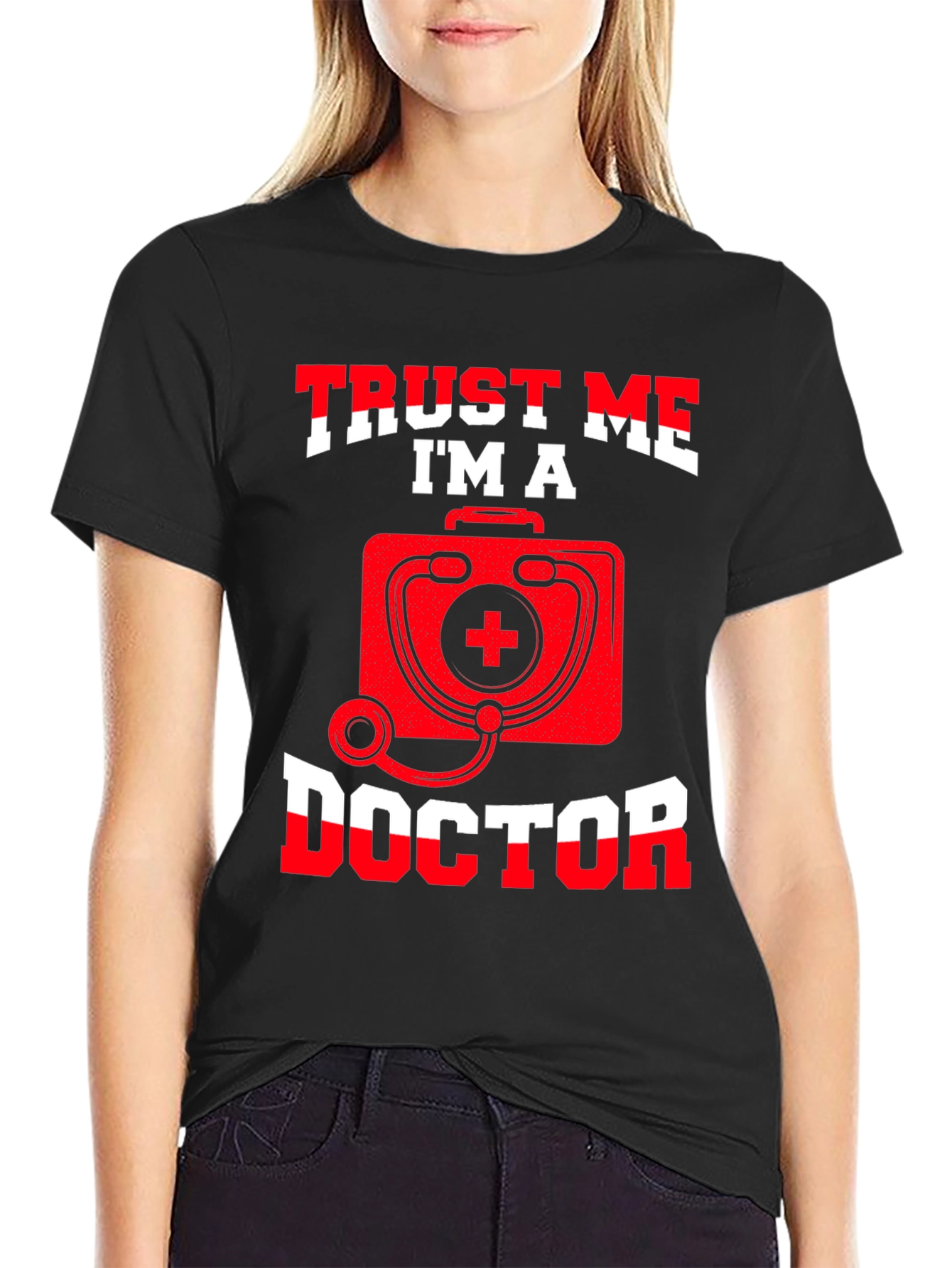 Trust Me Im A Doctor T-Shirt