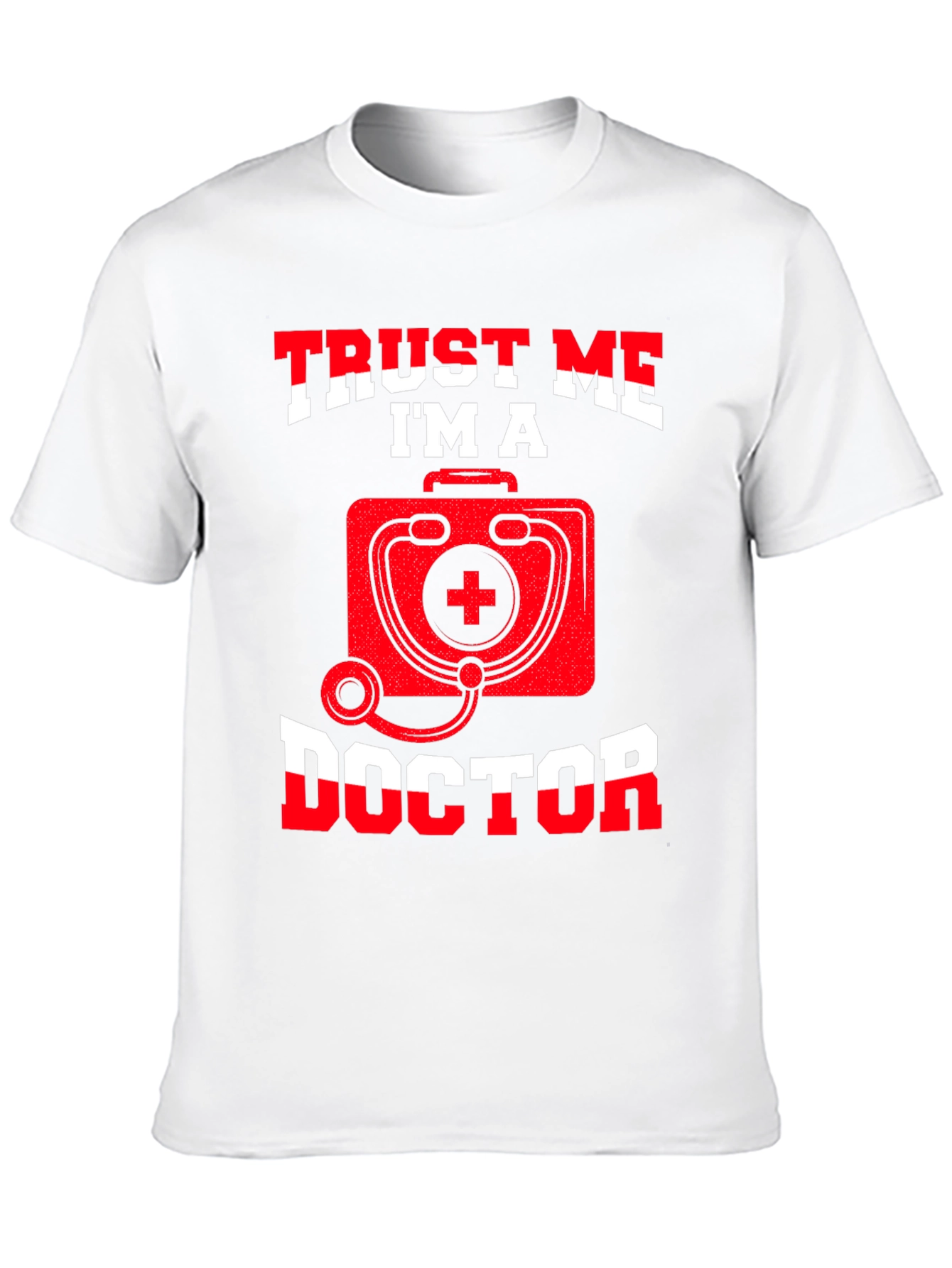 Trust Me Im A Doctor T-Shirt
