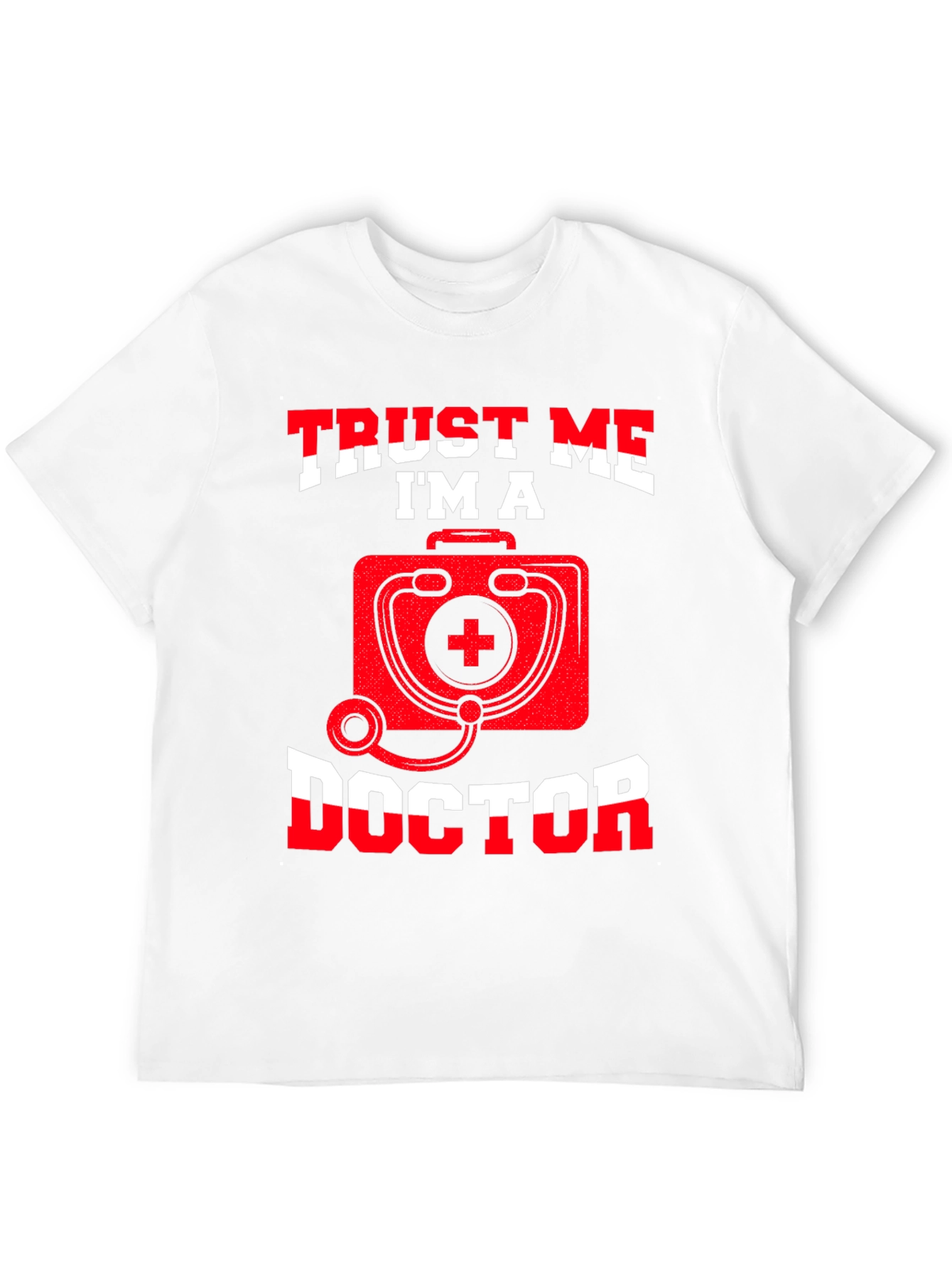 Trust Me Im A Doctor T-Shirt