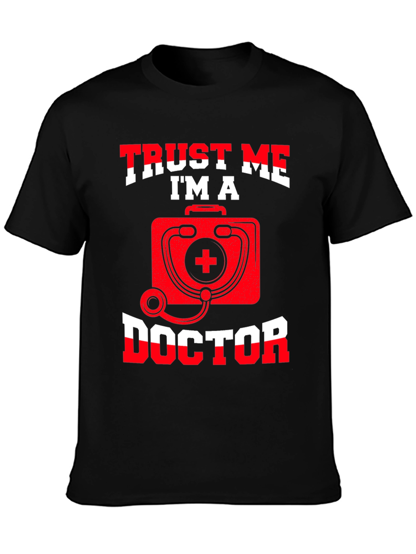 Trust Me Im A Doctor T-Shirt