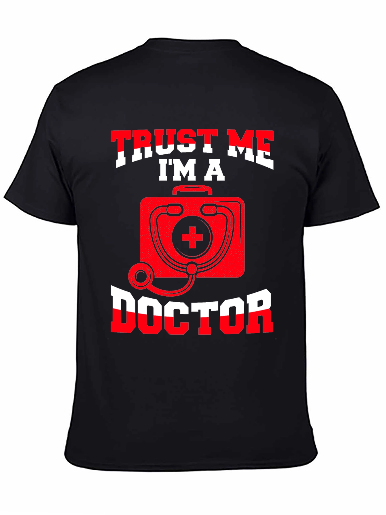 Trust Me Im A Doctor T-Shirt