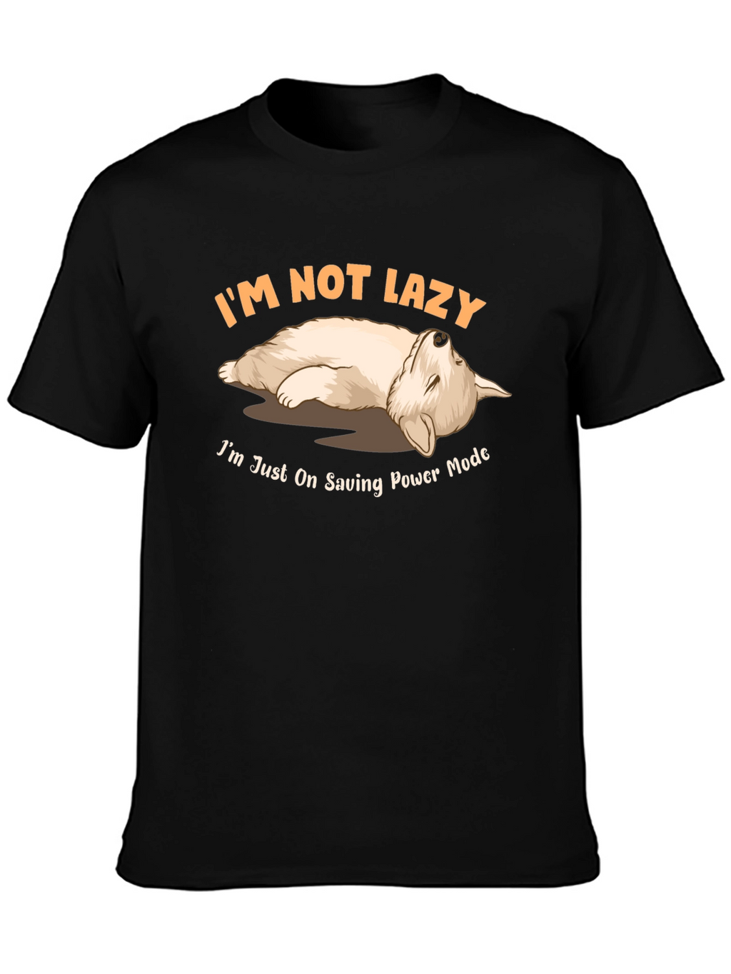 Im Not Lazy Saving Power Mode T-Shirt