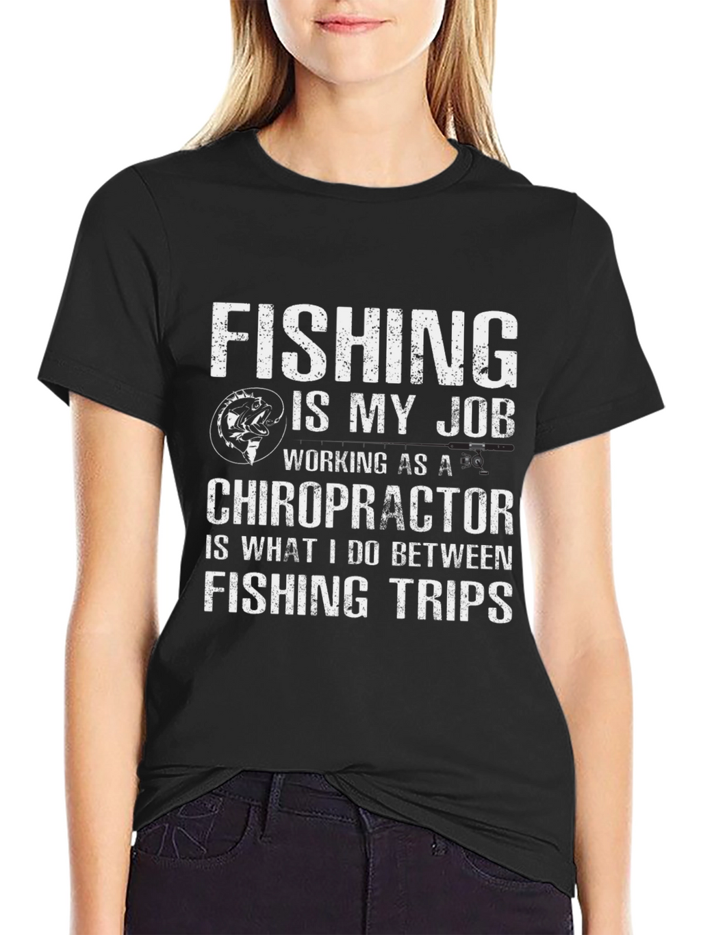 Fishing is My Job Chiropractor T-Shirt