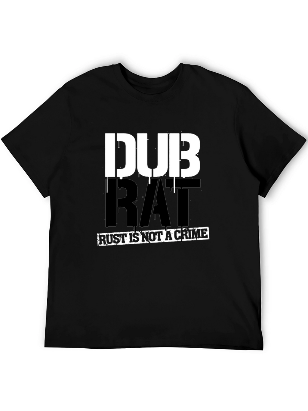 DUB RAT - Rust Is Not A Crime T-Shirt