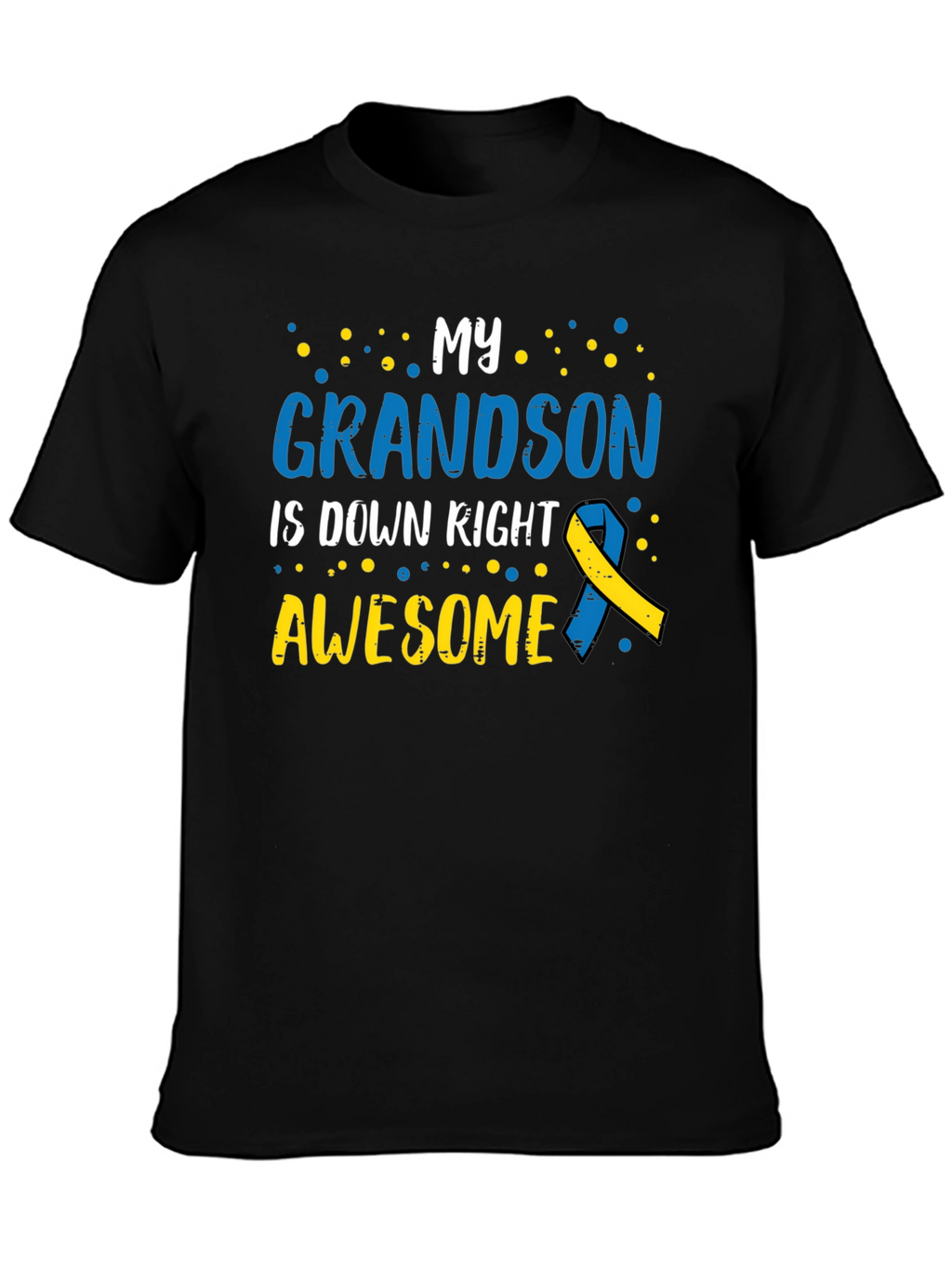 My Grandson is Down Right Awesome T-Shirt