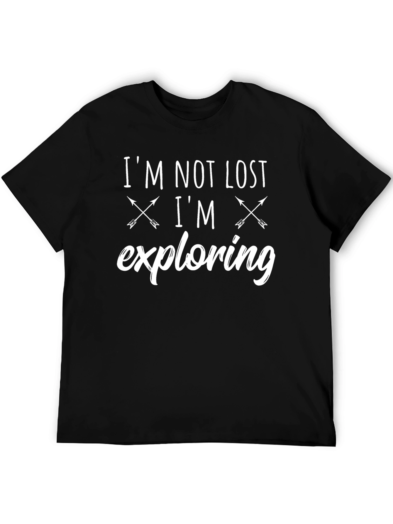Im Not Lost Im Exploring Black T-Shirt