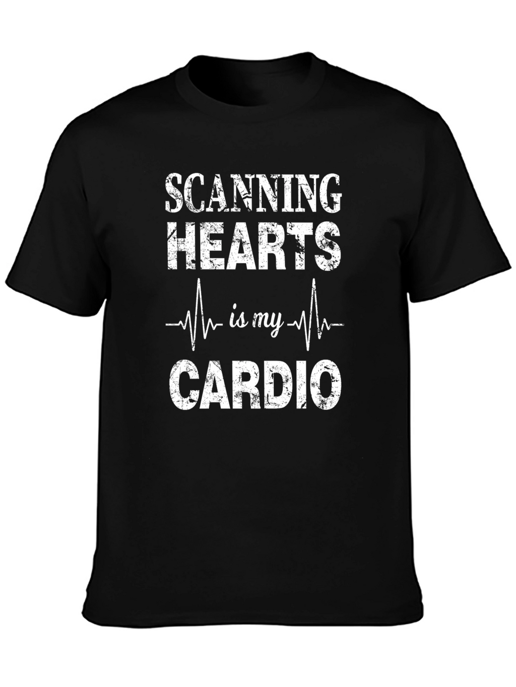 Scanning Hearts is My Cardio T-Shirt - Funny Gift