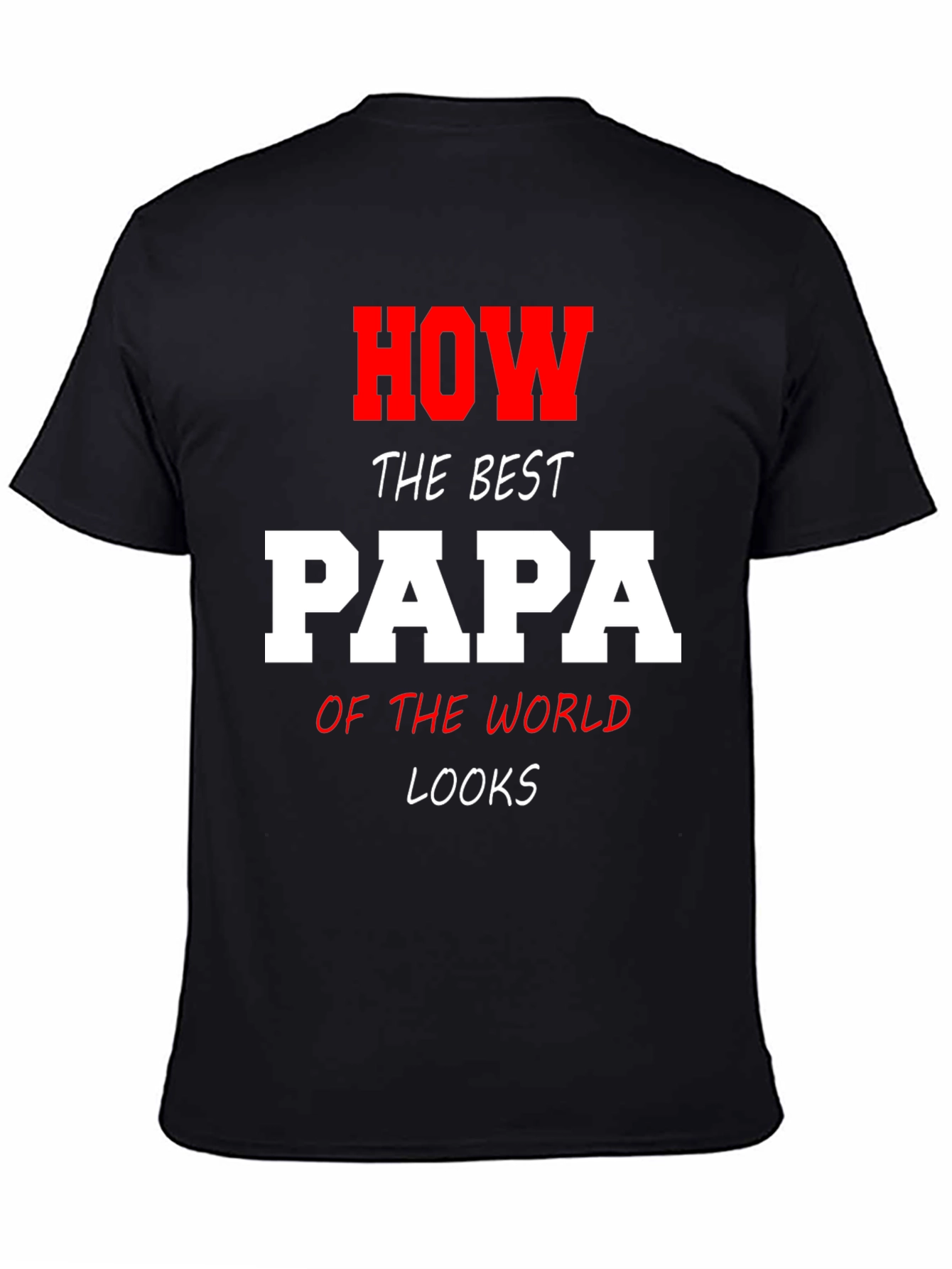 Best Papa T-Shirt - How The Best Papa Looks Graphic Tee