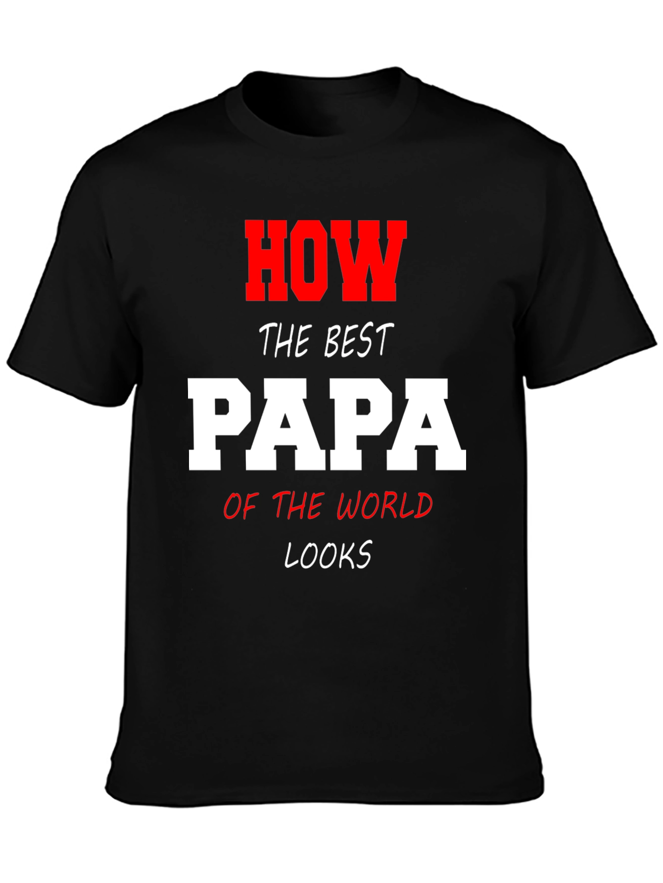Best Papa T-Shirt - How The Best Papa Looks Graphic Tee