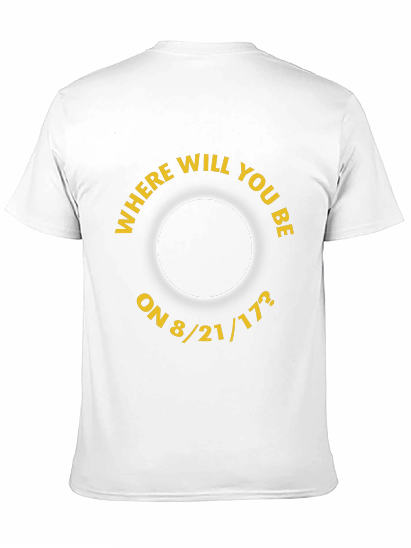Eclipse 8/21/17 T-Shirt - Where Will You Be?