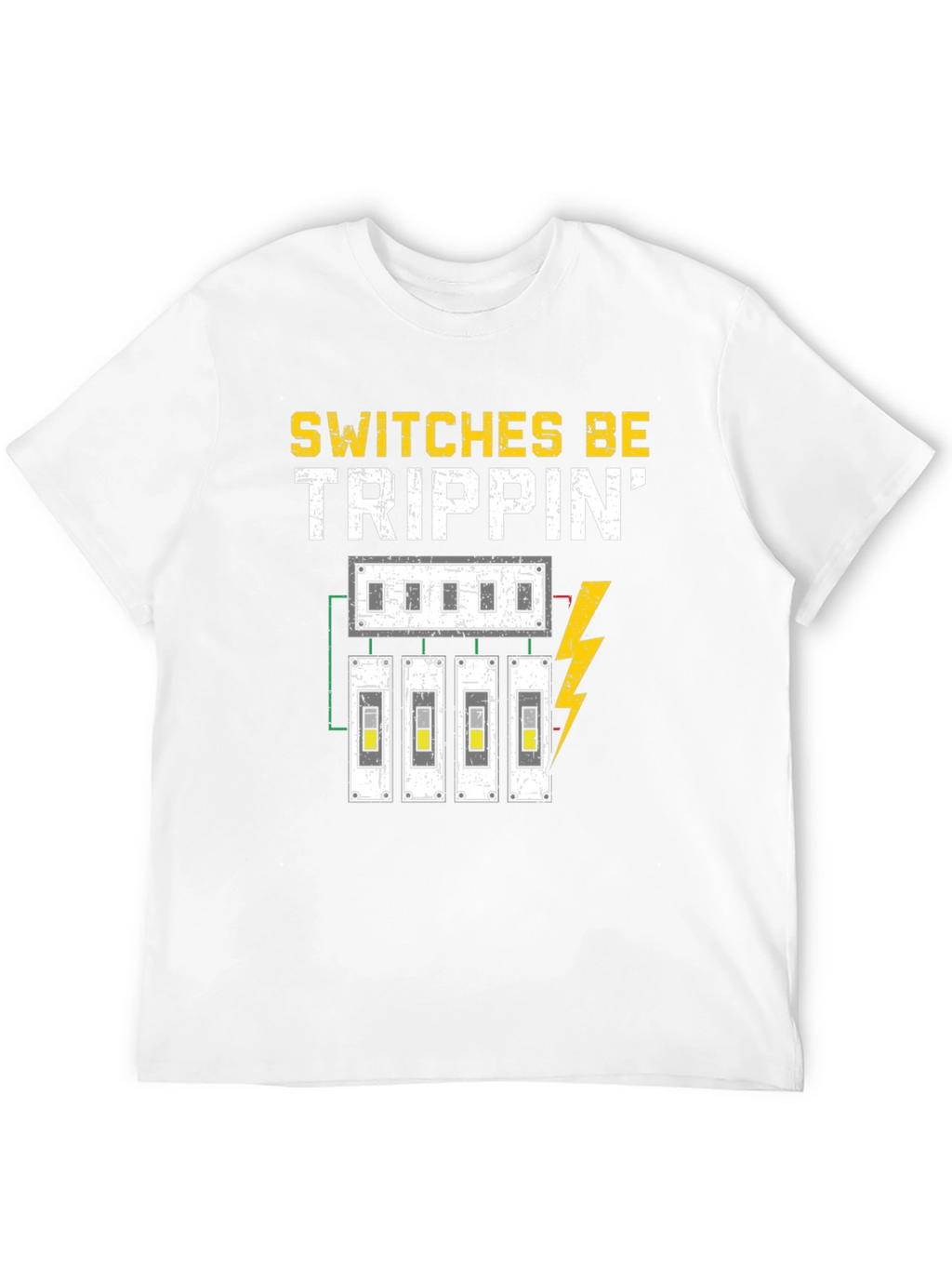 Switches Be Trippin Funny Electrician T-Shirt
