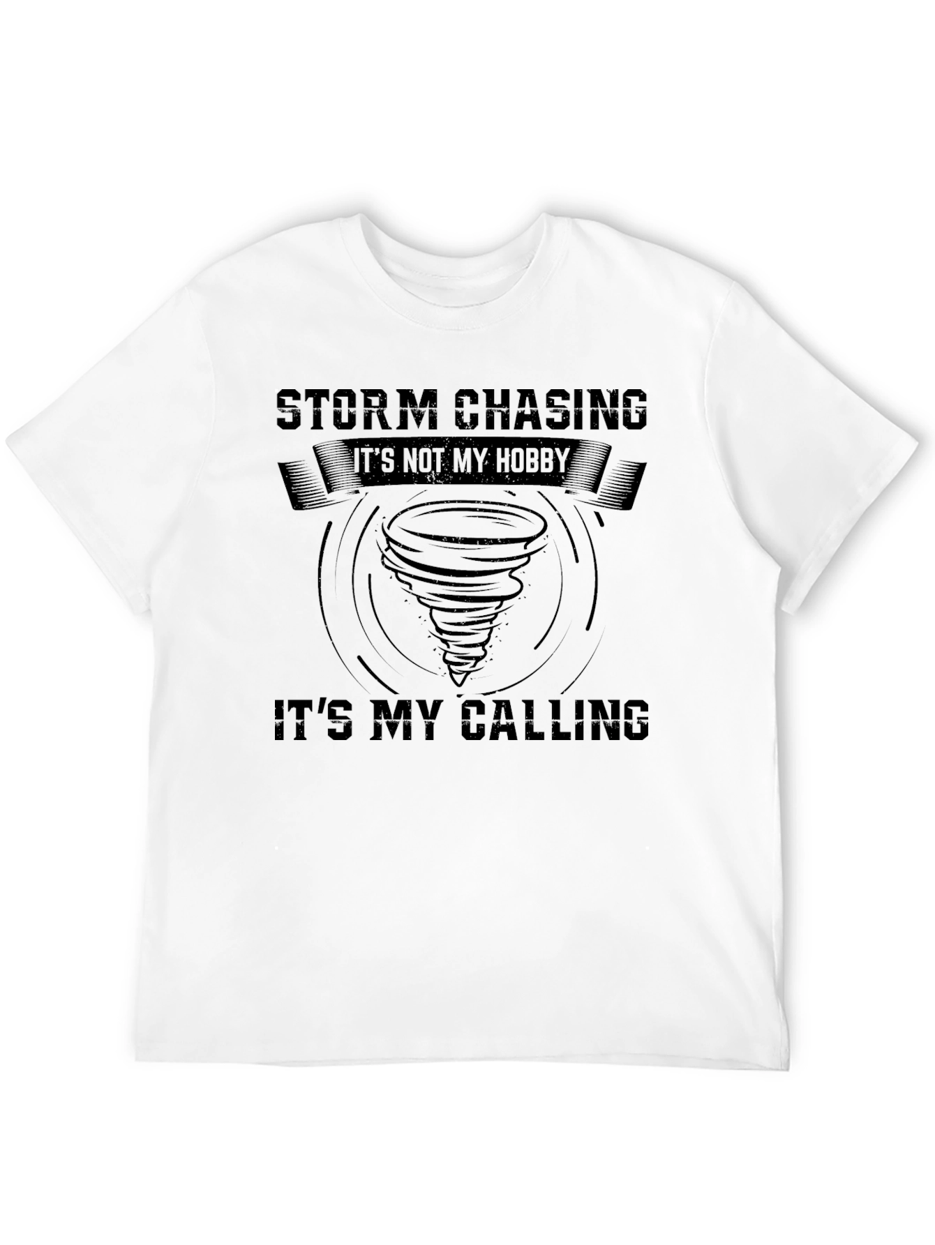 Storm Chaser T-Shirt: Its My Calling