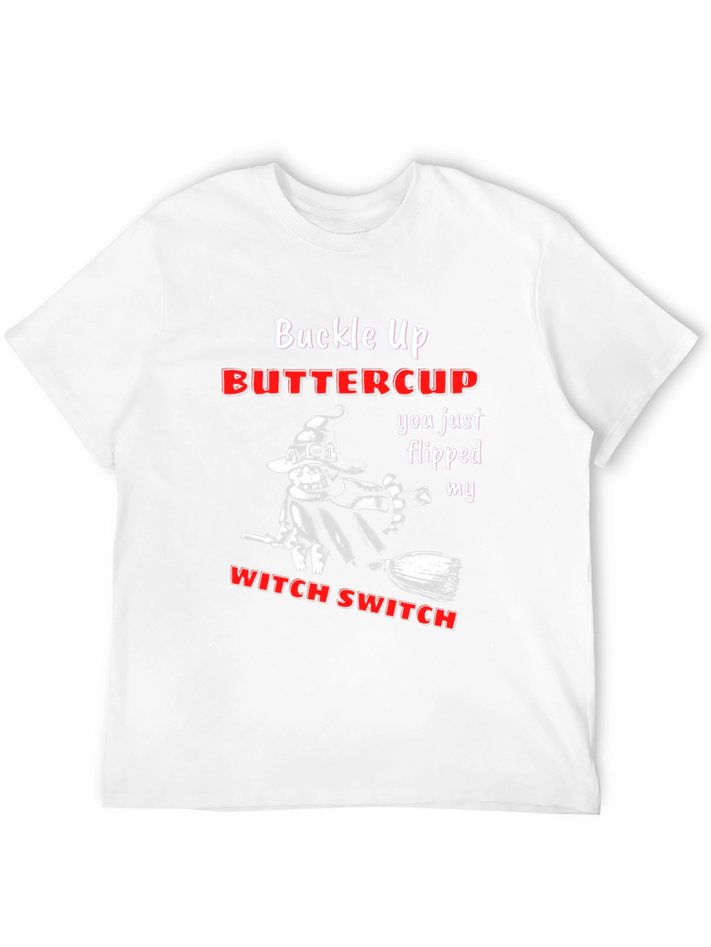Buckle Up Buttercup T-Shirt