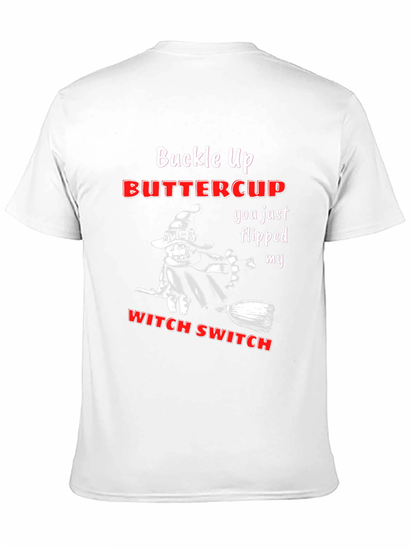 Buckle Up Buttercup T-Shirt