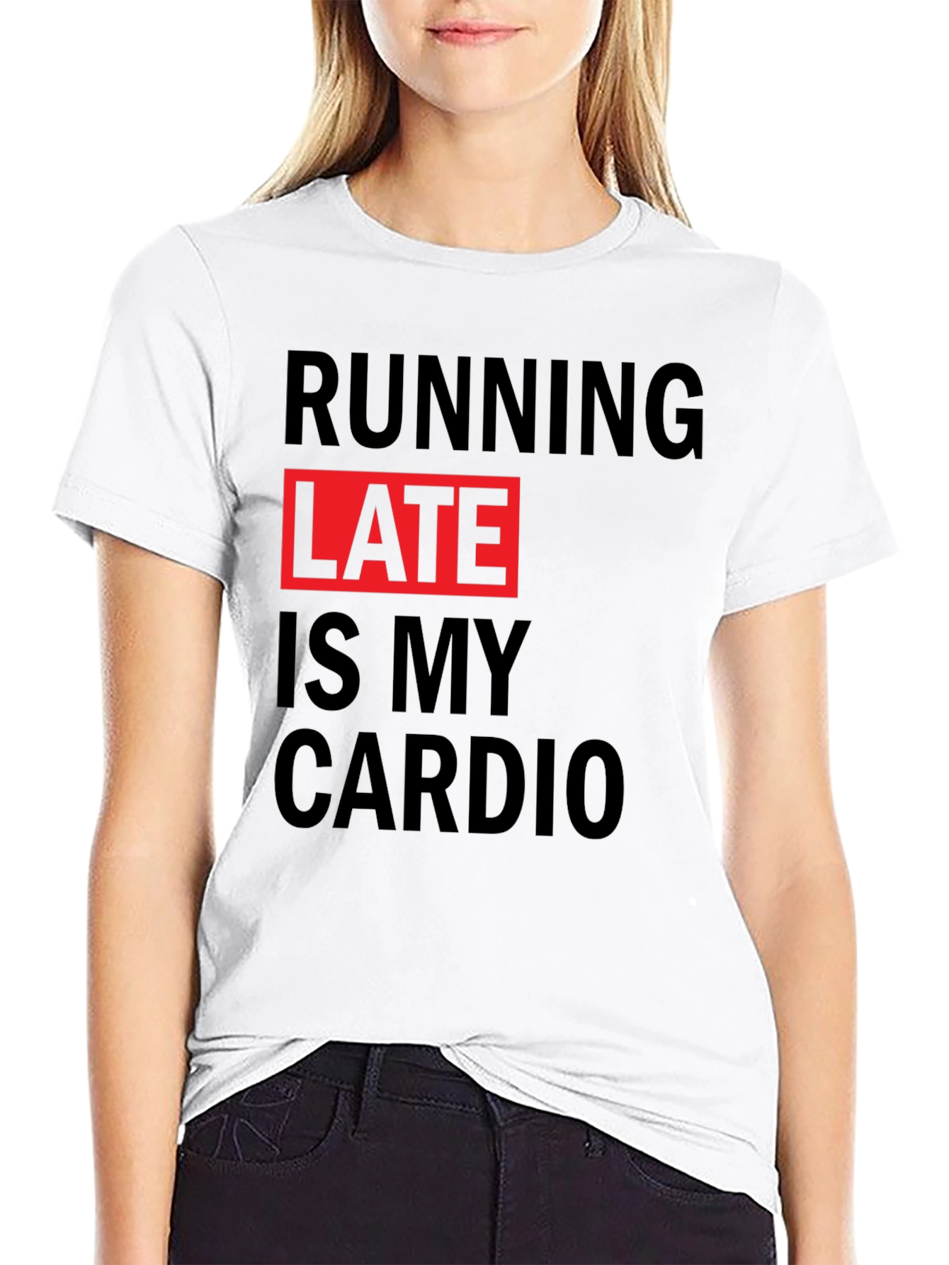 Running Late is My Cardio Graphic Tee