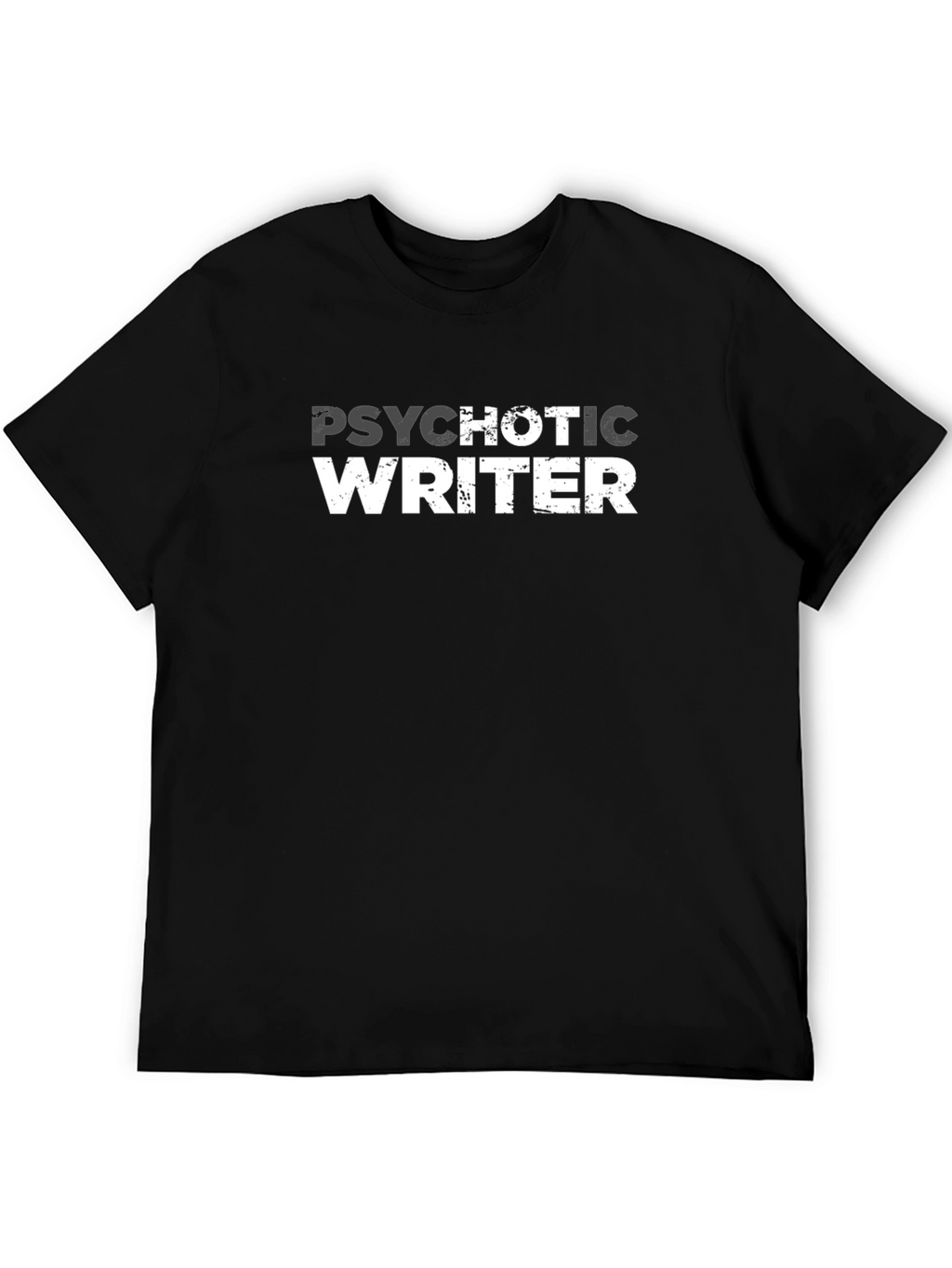 Psychotic Writer Graphic T-Shirt - Dark Humor Tee