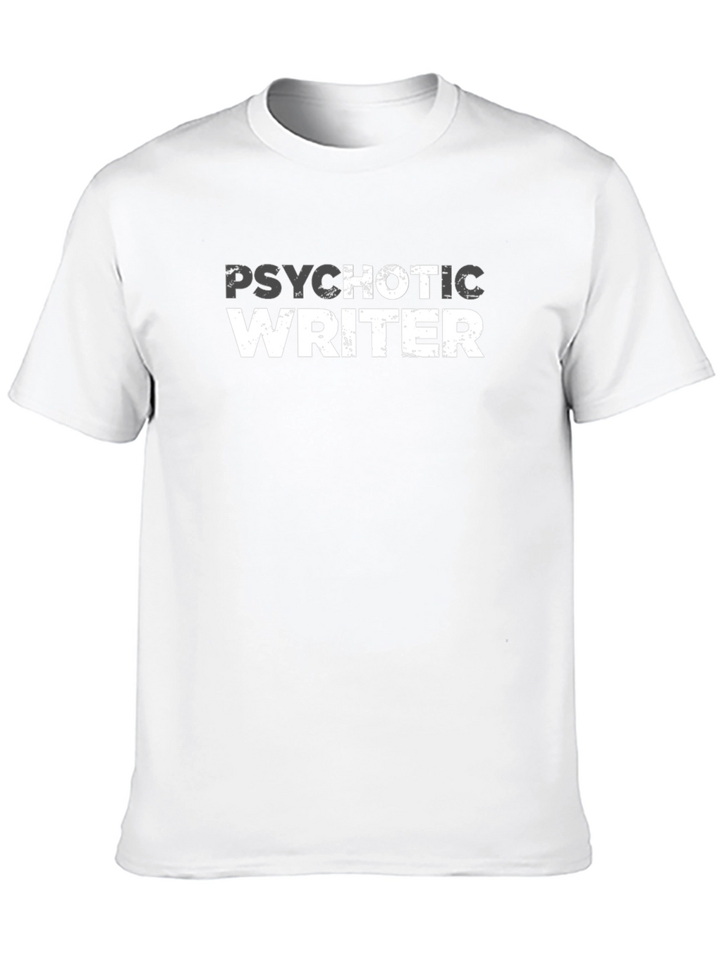 Psychotic Writer Graphic T-Shirt - Dark Humor Tee