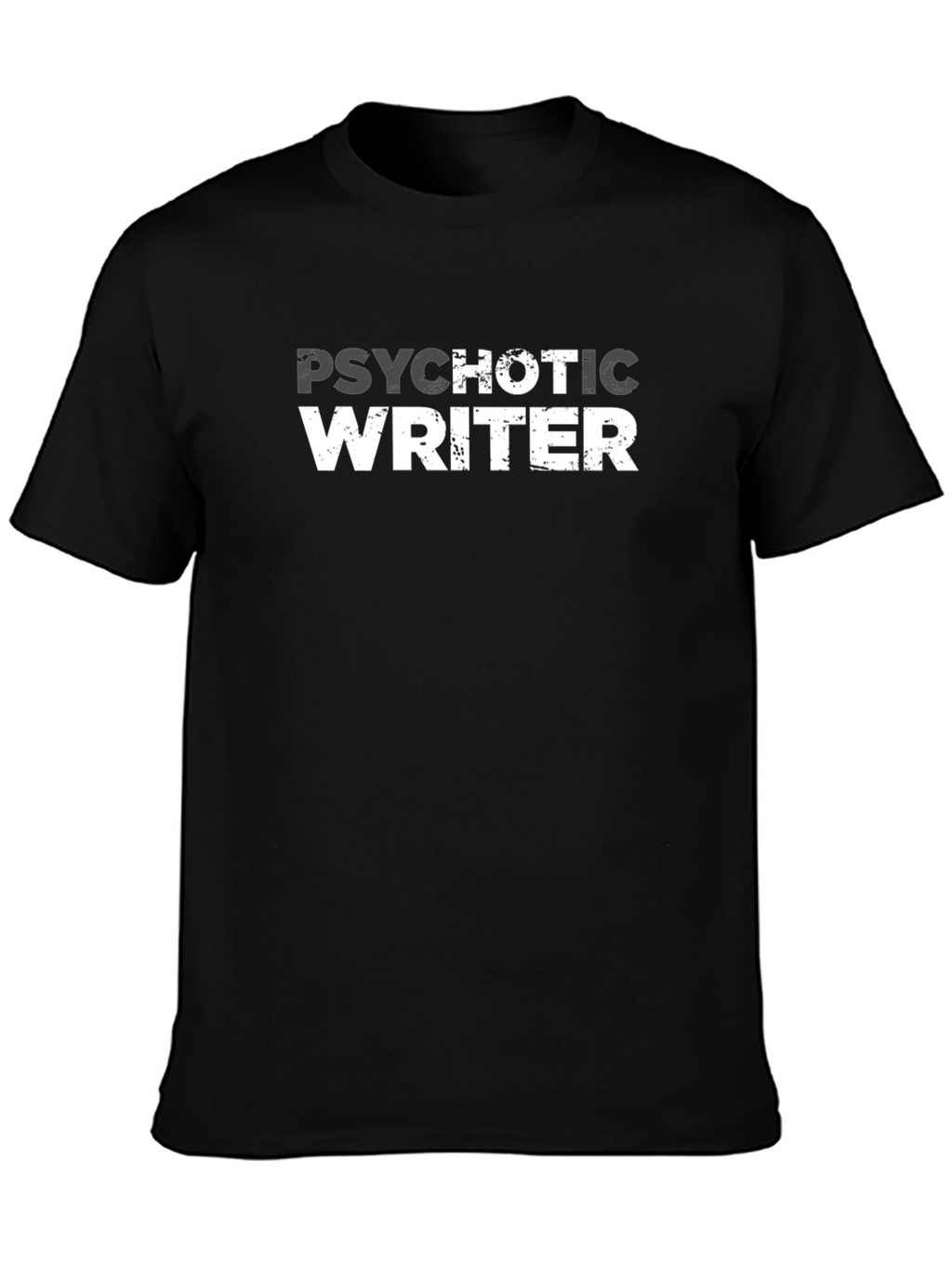 Psychotic Writer Graphic T-Shirt - Dark Humor Tee