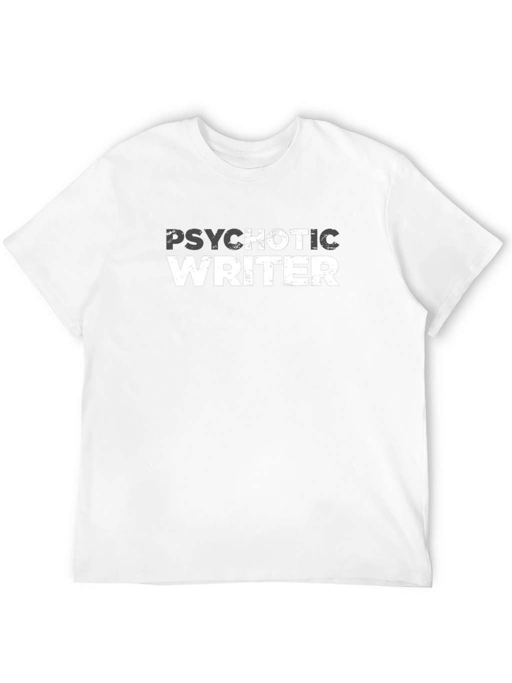 Psychotic Writer Graphic T-Shirt - Dark Humor Tee