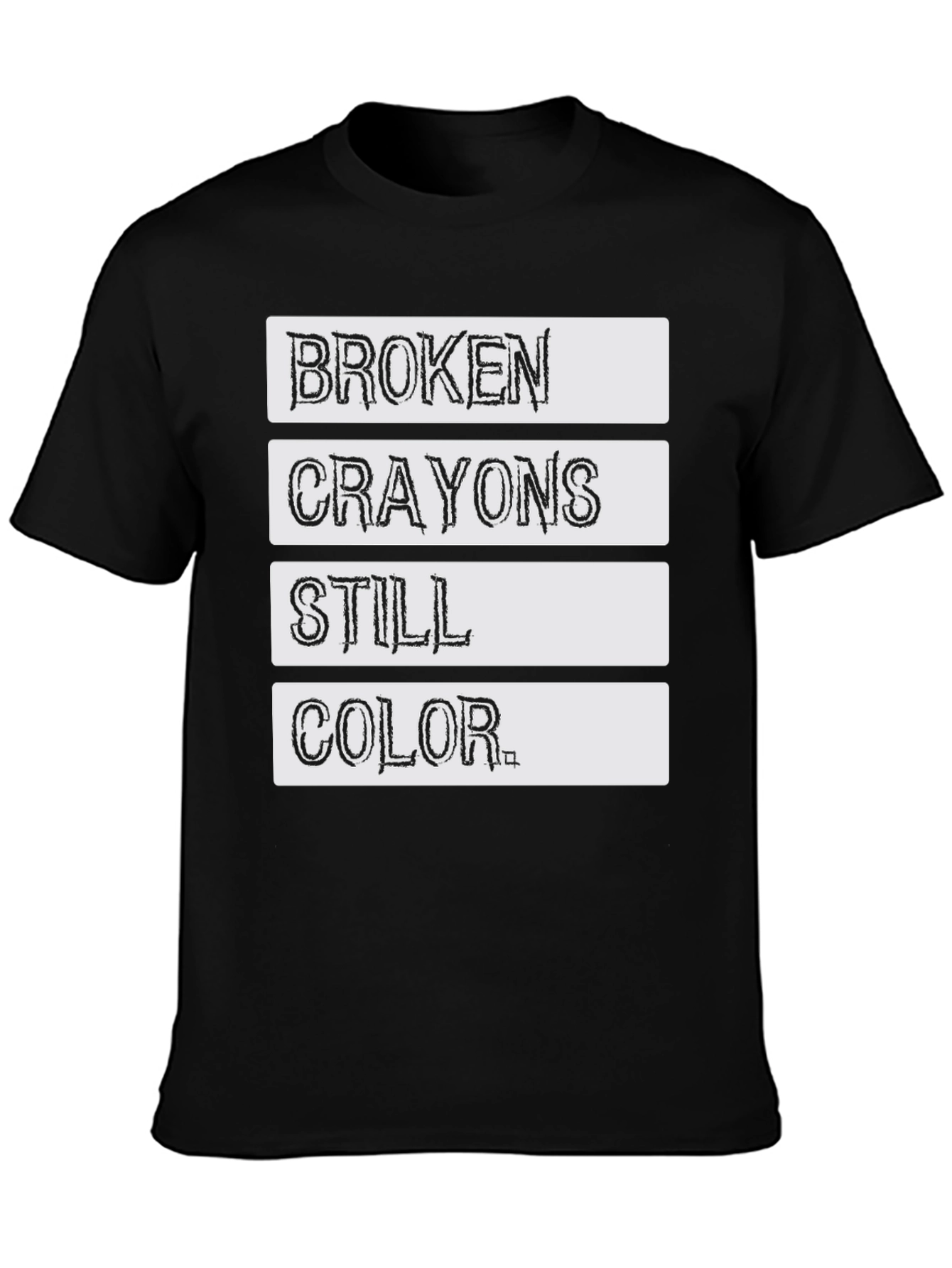 Broken Crayons Still Color Graphic T-Shirt